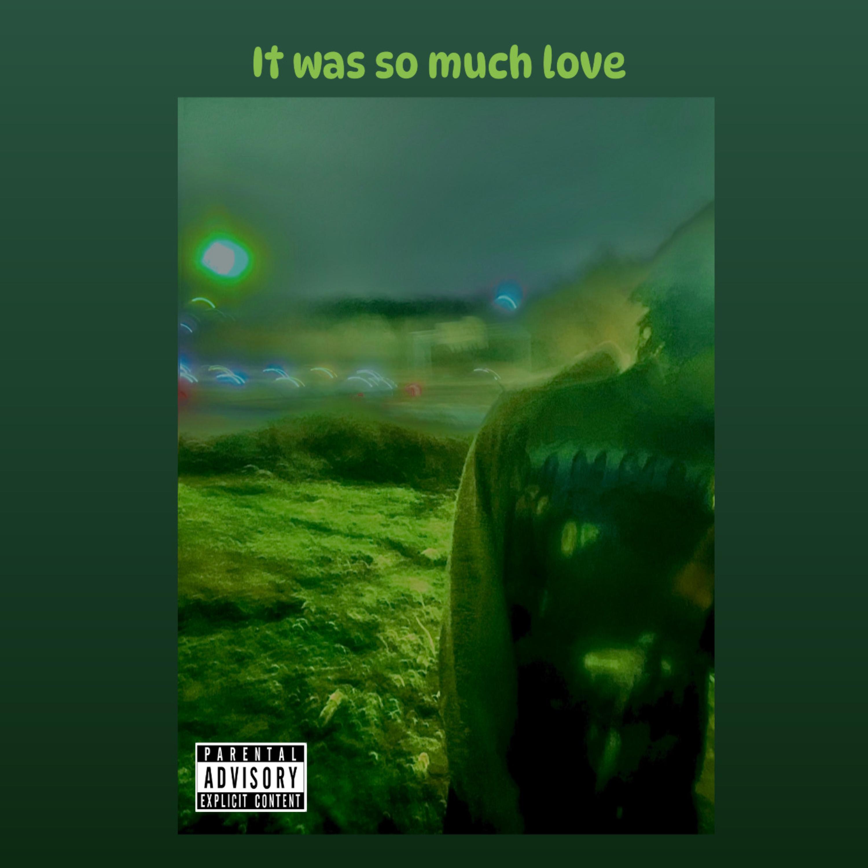 It Was So Much Love artwork