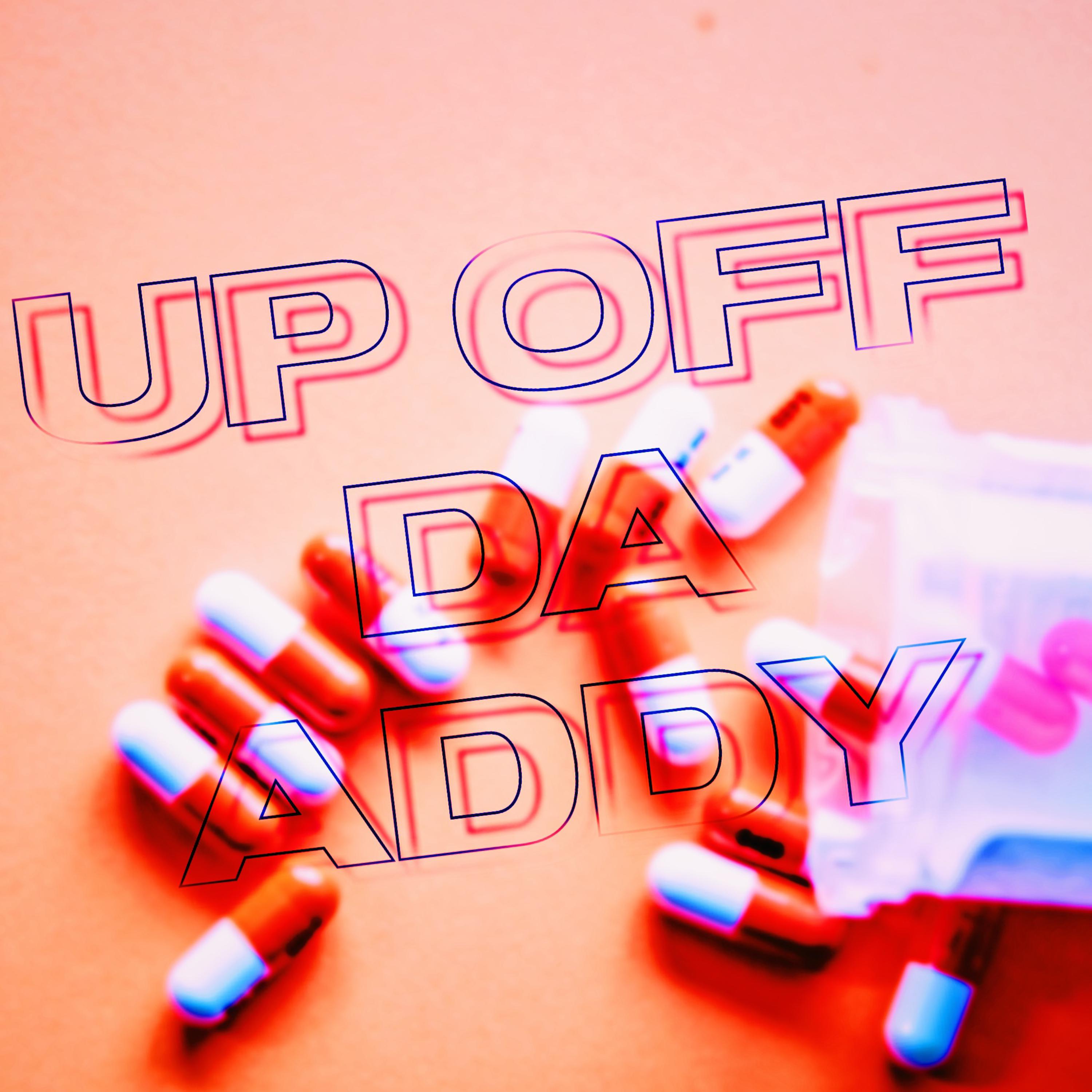 Up Off Da Addy artwork