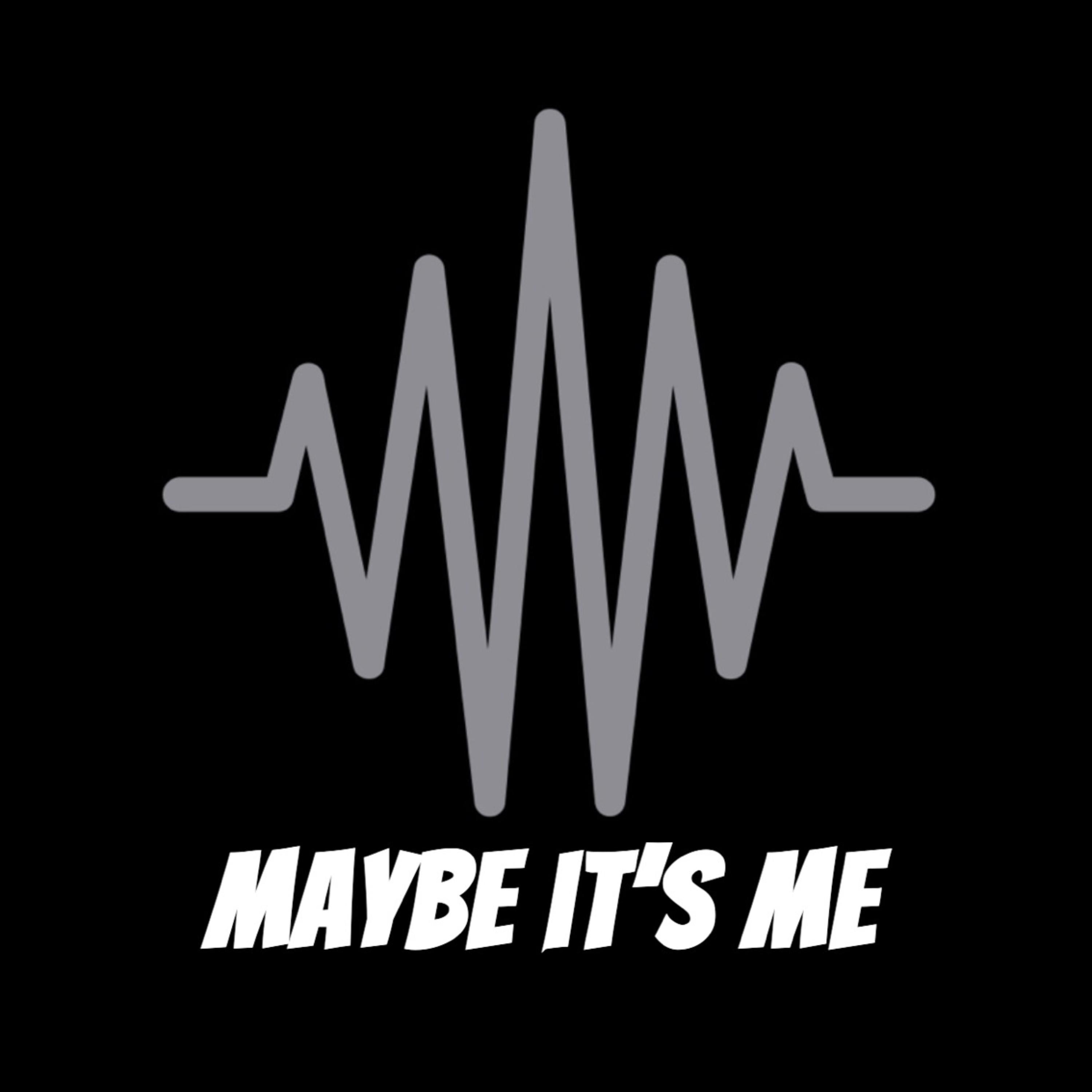 Maybe It’s Me artwork