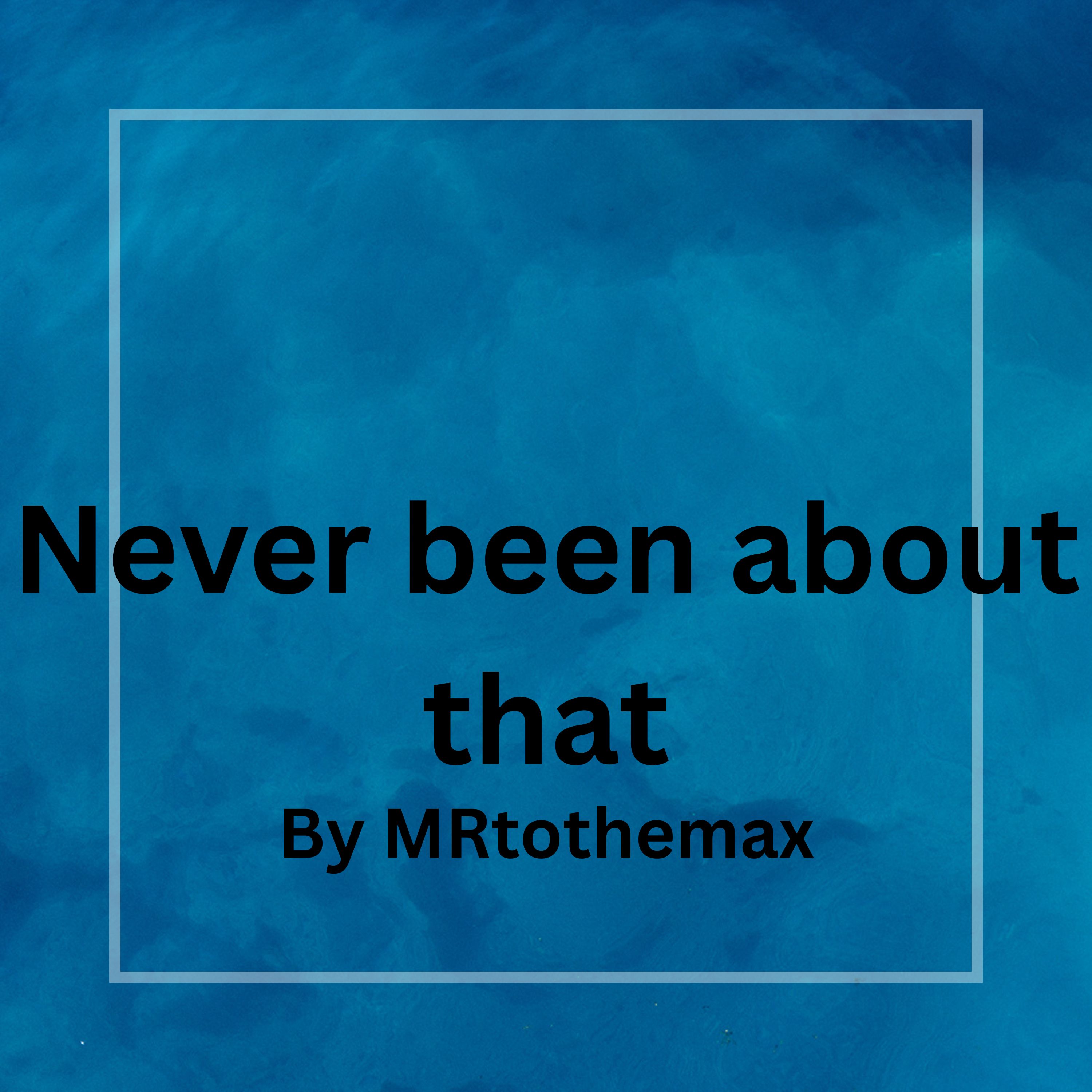 Never been about that artwork