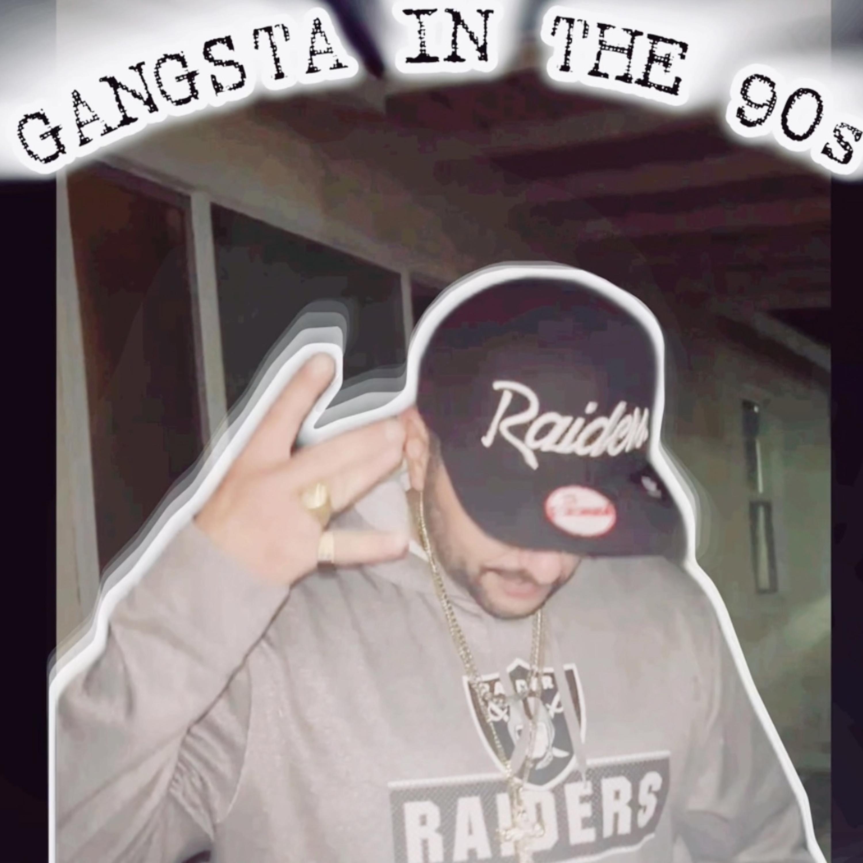 Gangsta In The 90’s artwork
