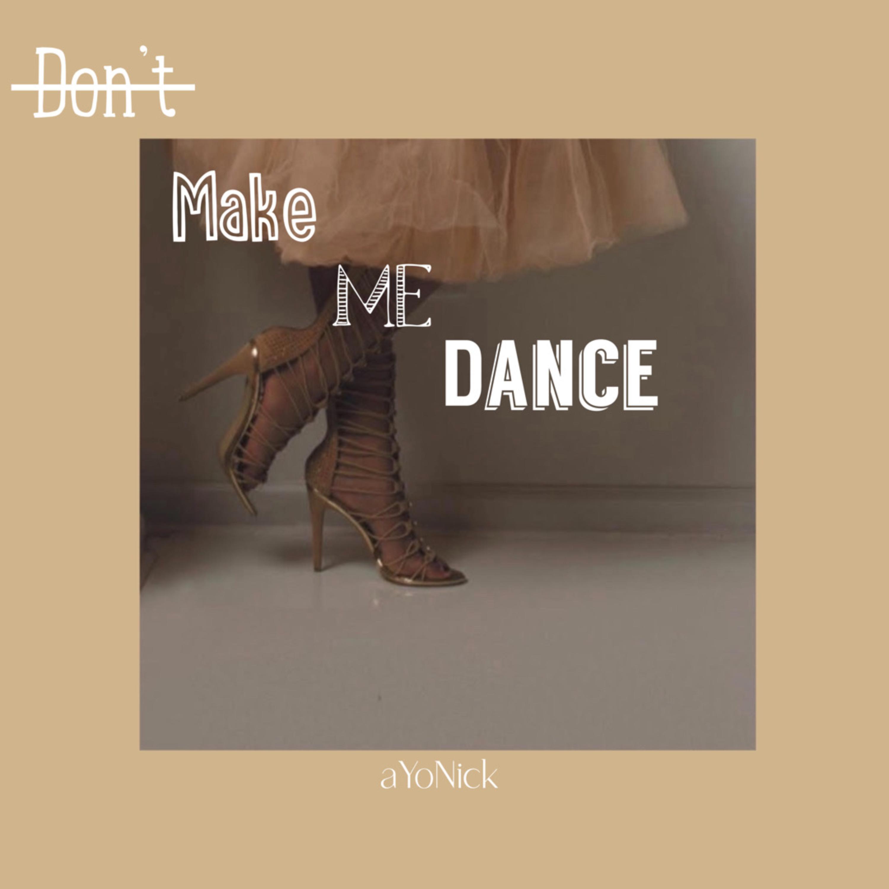 Don't Make Me Dance artwork