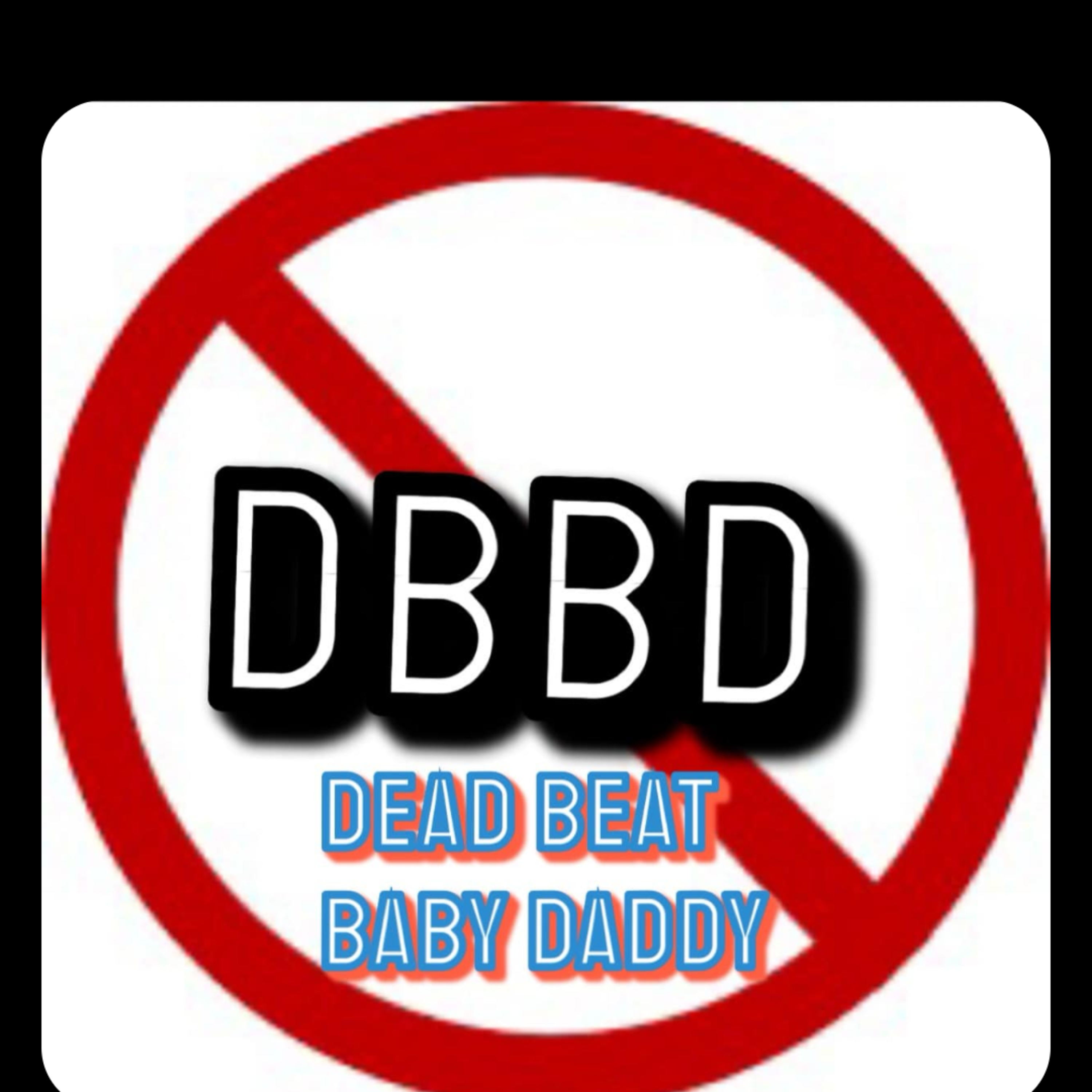 DBBD (Dead Beat baby daddy) artwork