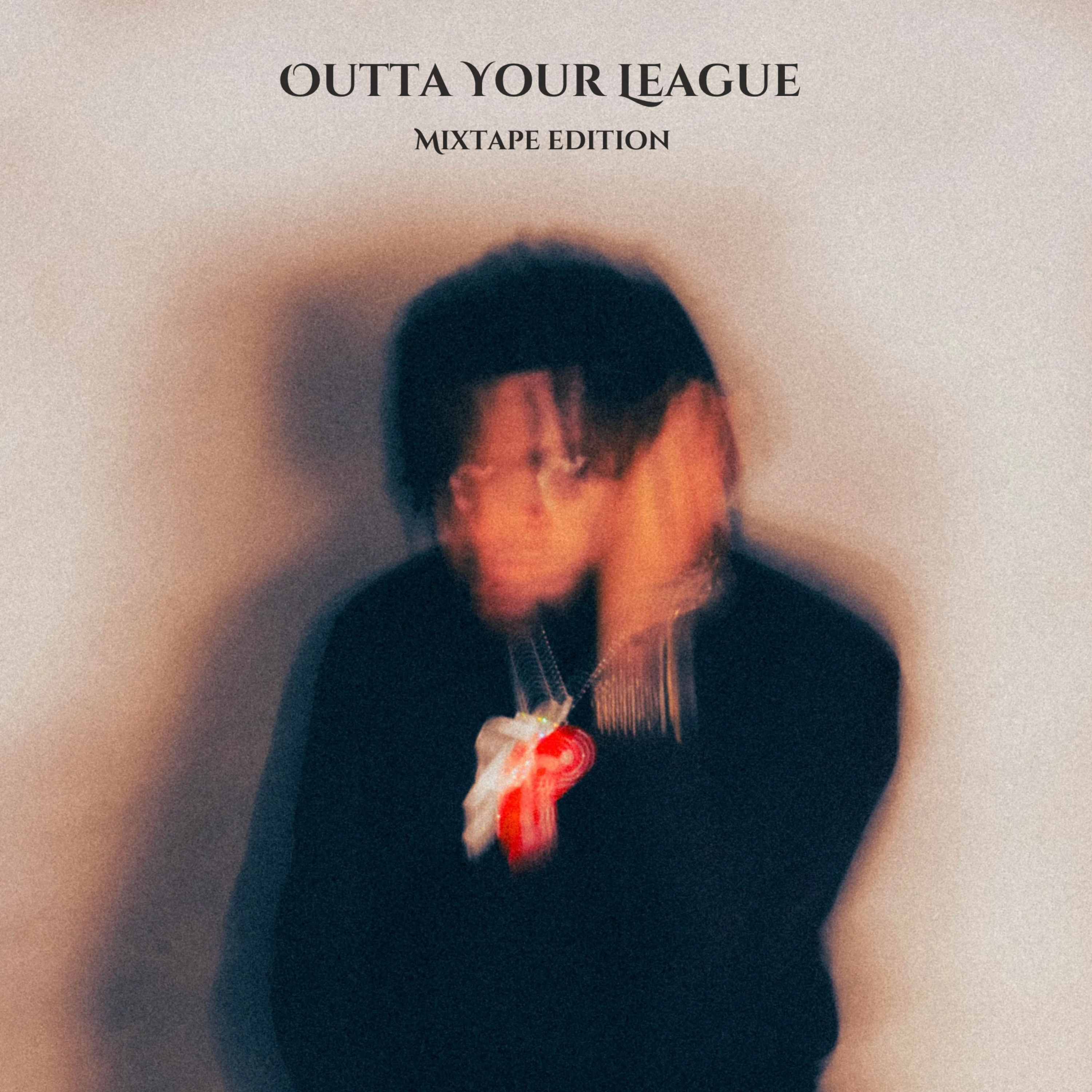 Outta Your League (Mixtape Edition) artwork
