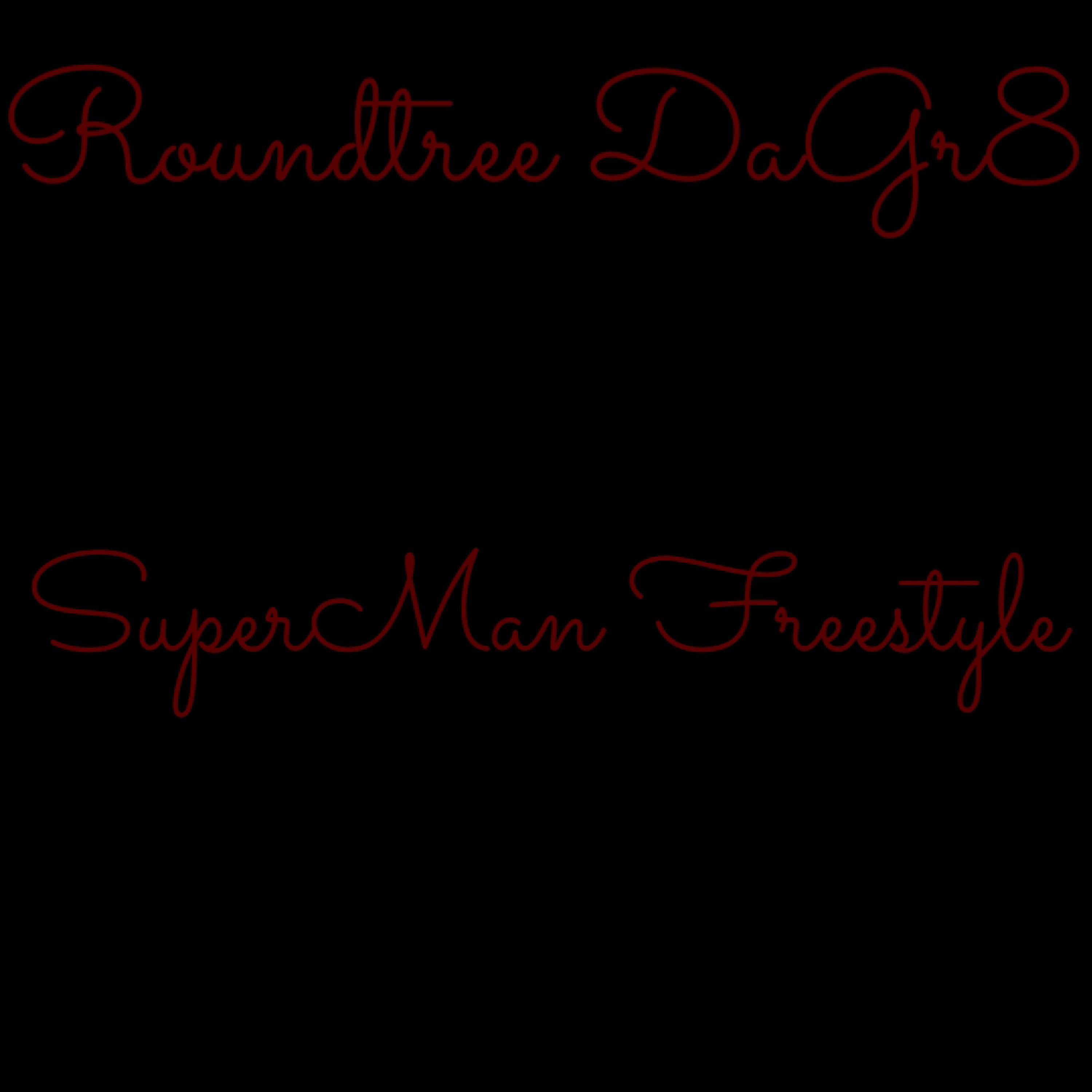 SuperMan Freestyle by Roundtree DaGr8 cover art