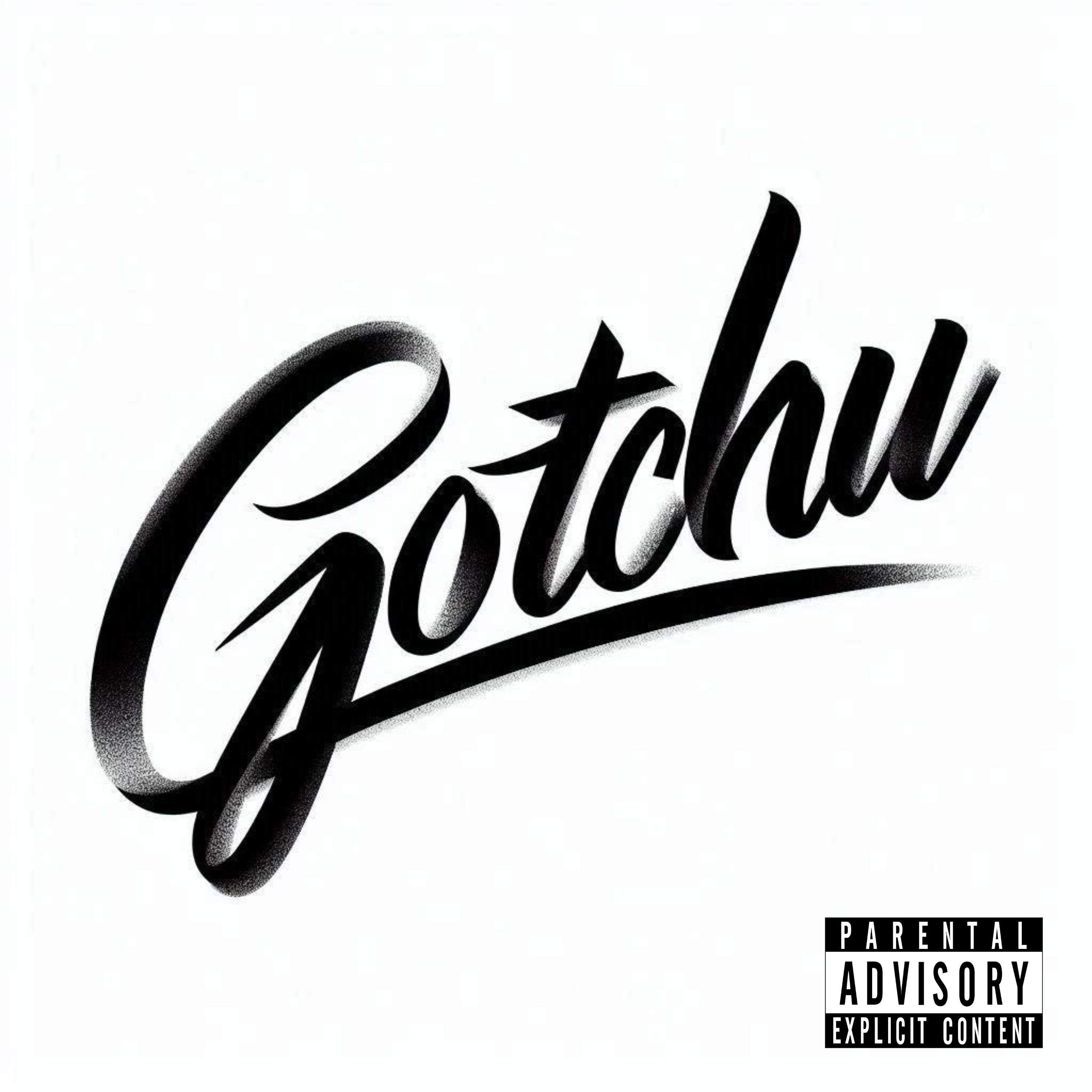 GOTCHU artwork