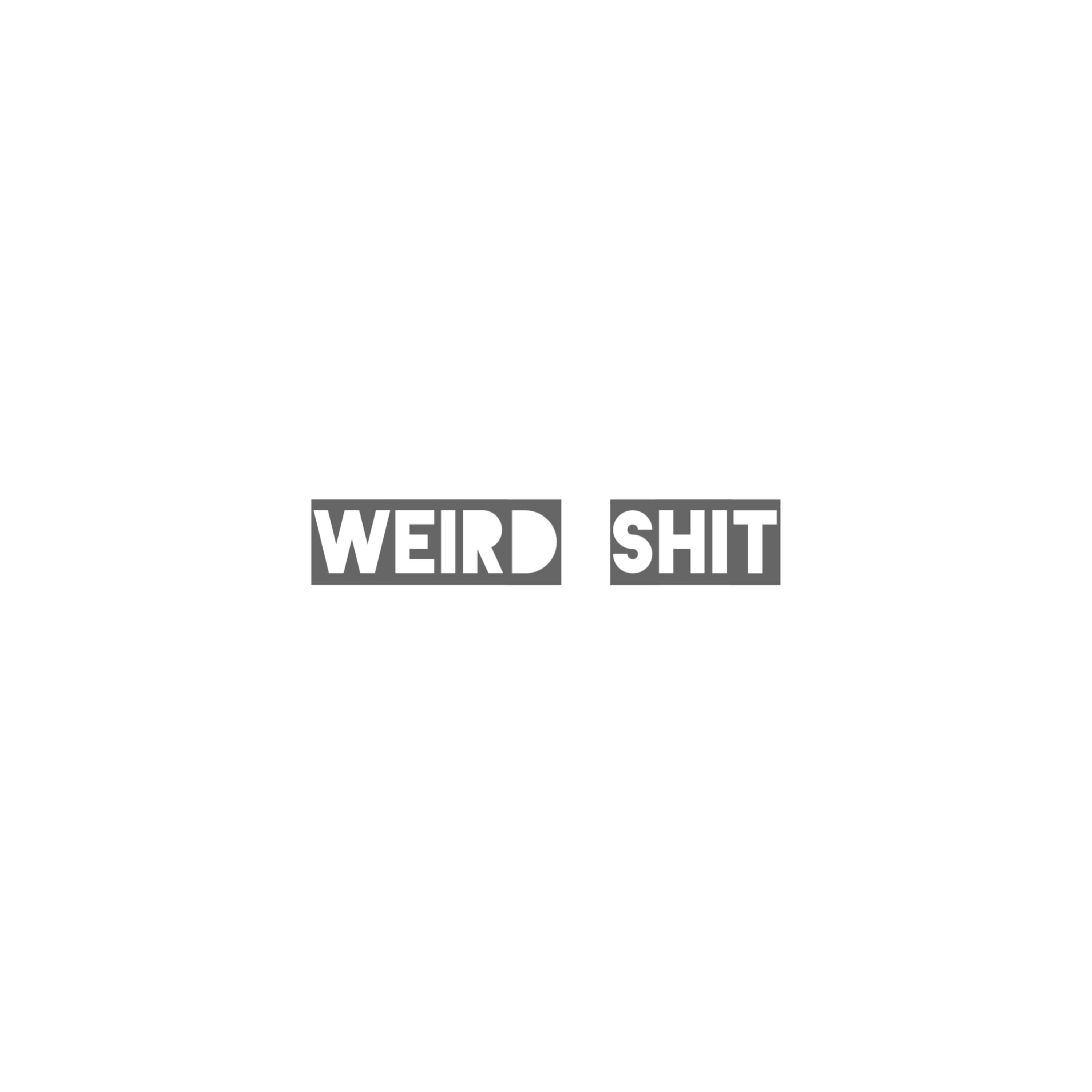 Weird Shit artwork