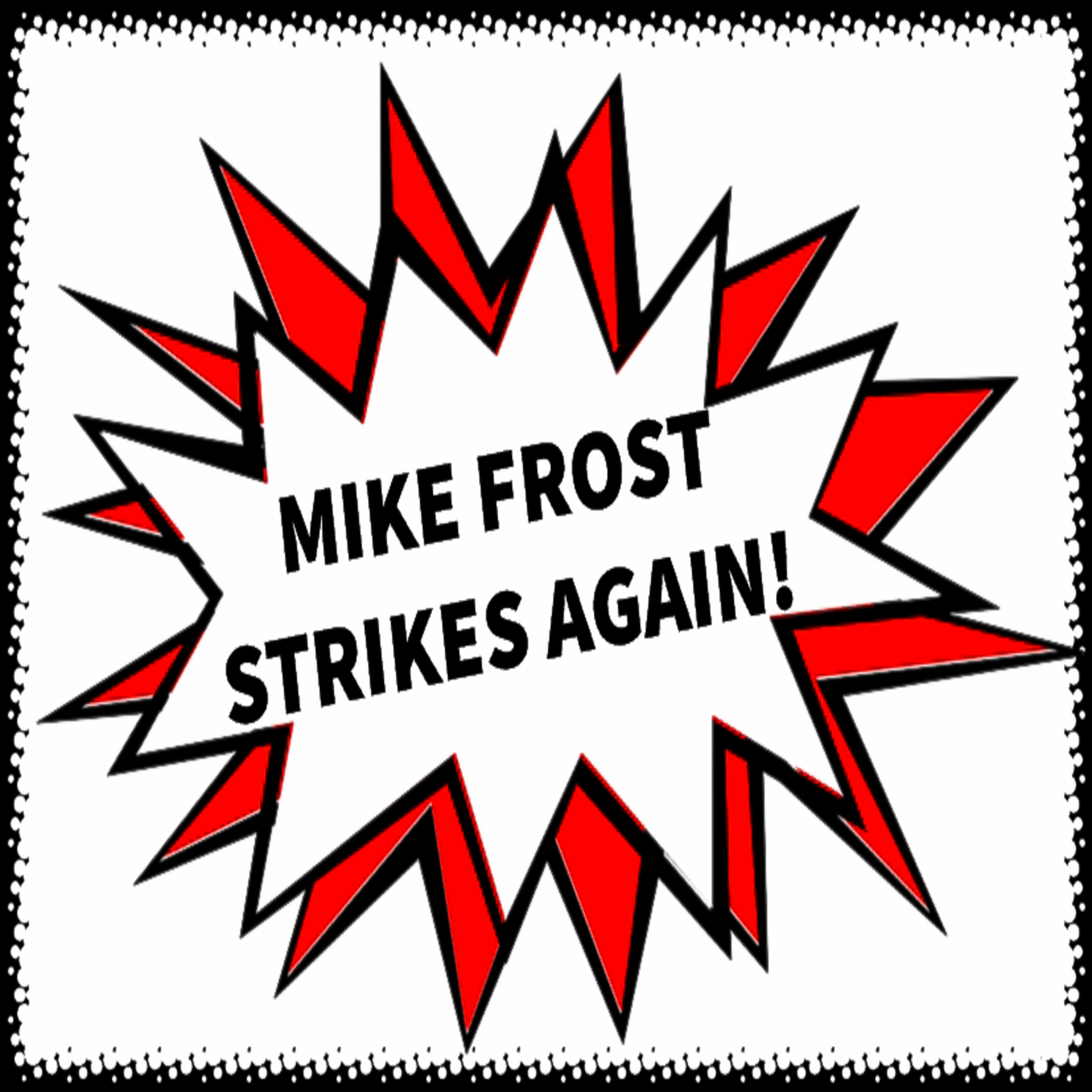 MIKE FR0ST STRIKES AGAIN! by Mike Frost cover art