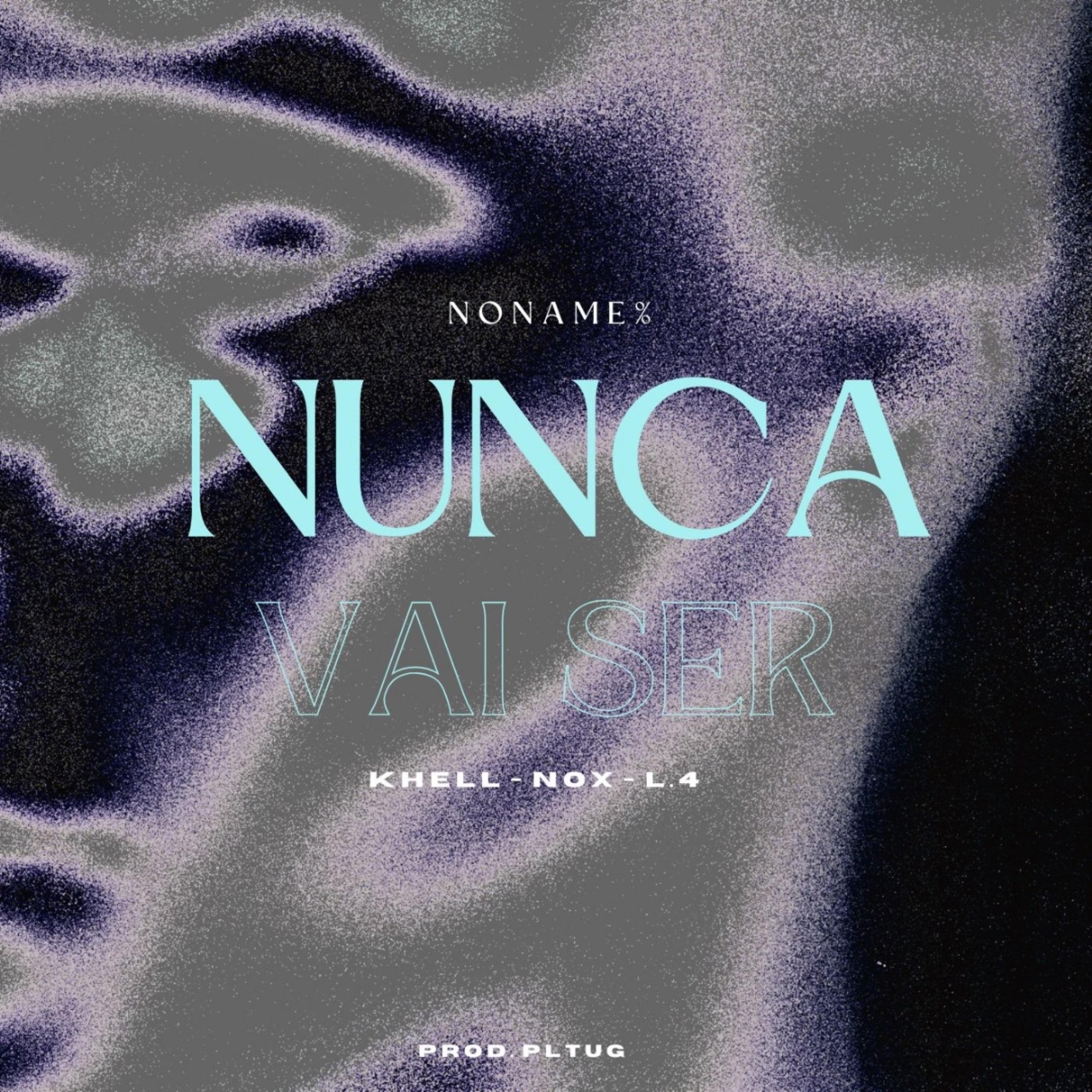 NUNCA VAI SER artwork