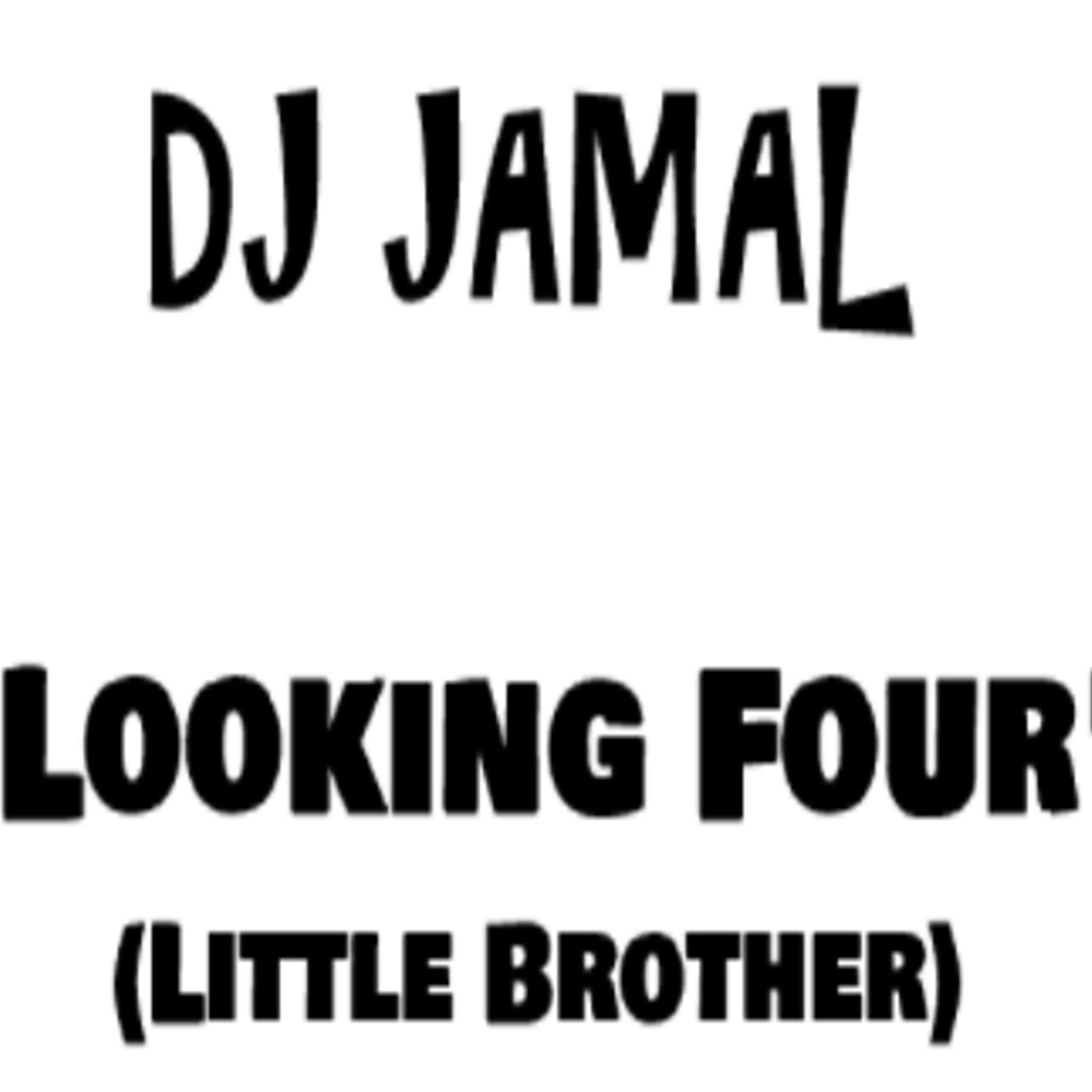 Looking Four (little brother) by DJ Jamal cover art