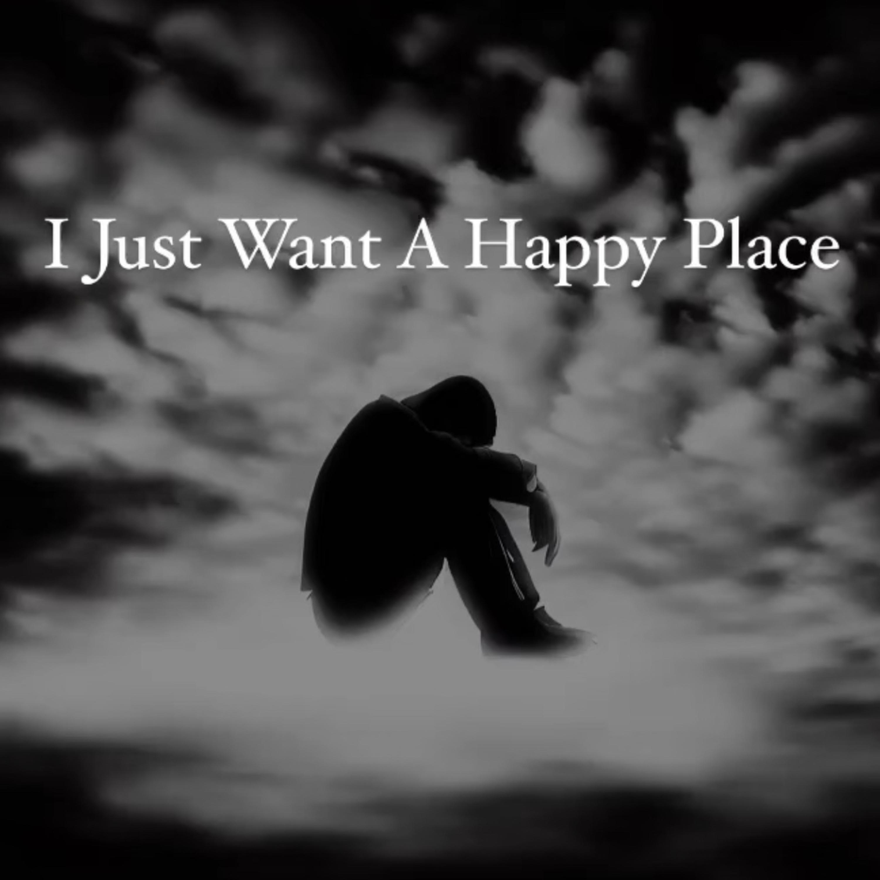 I Just Want A Happy Place artwork