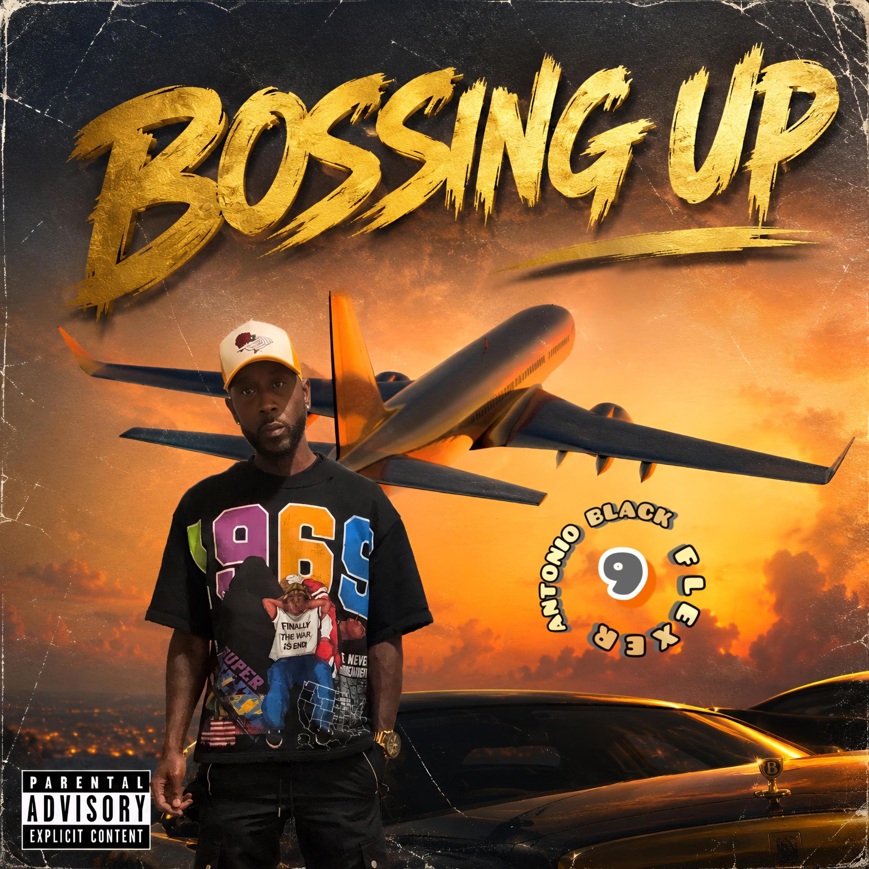 BOSSING UP by Antonio Blsck Flexer cover art