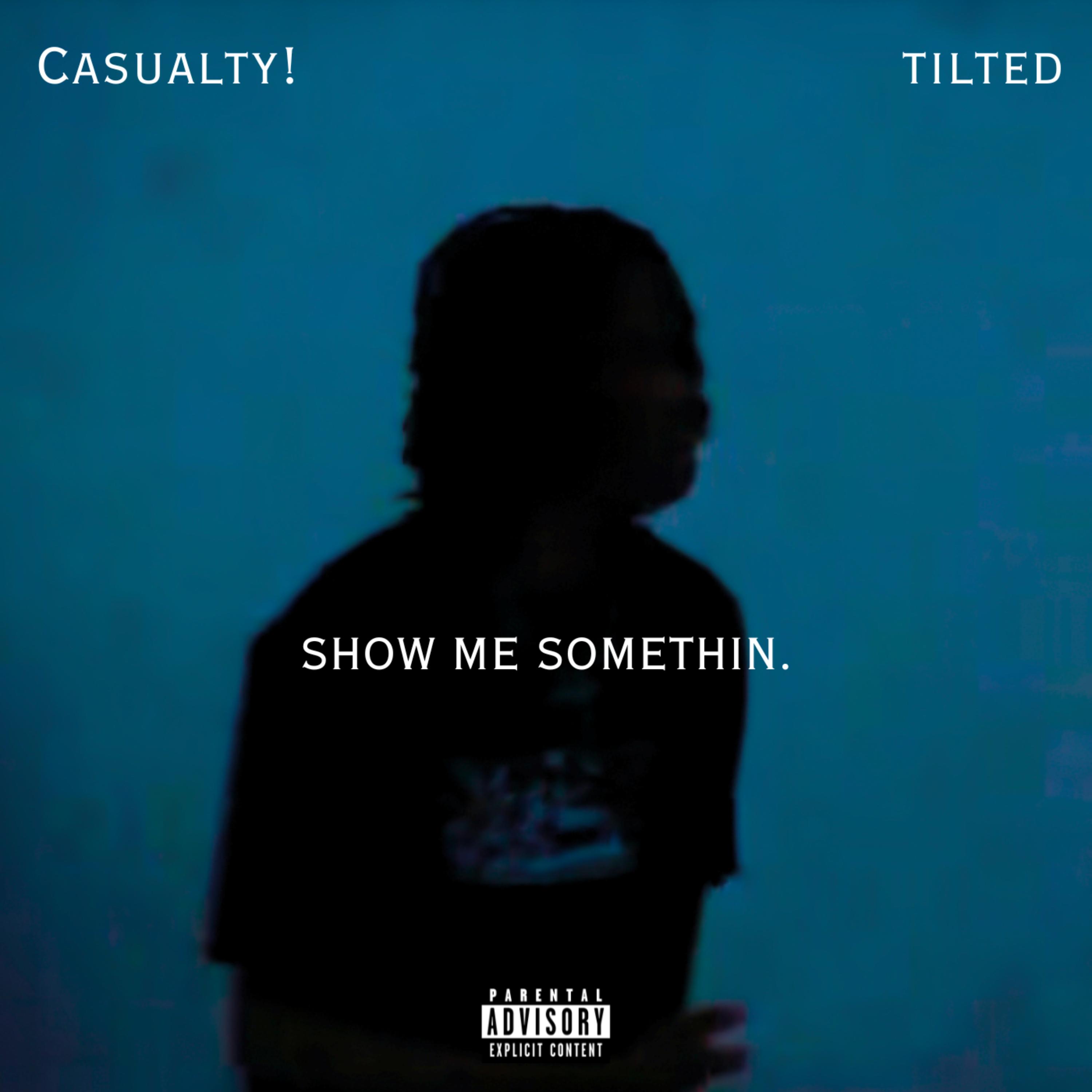 SHOW ME SOMETHIN. by Casualty! cover art