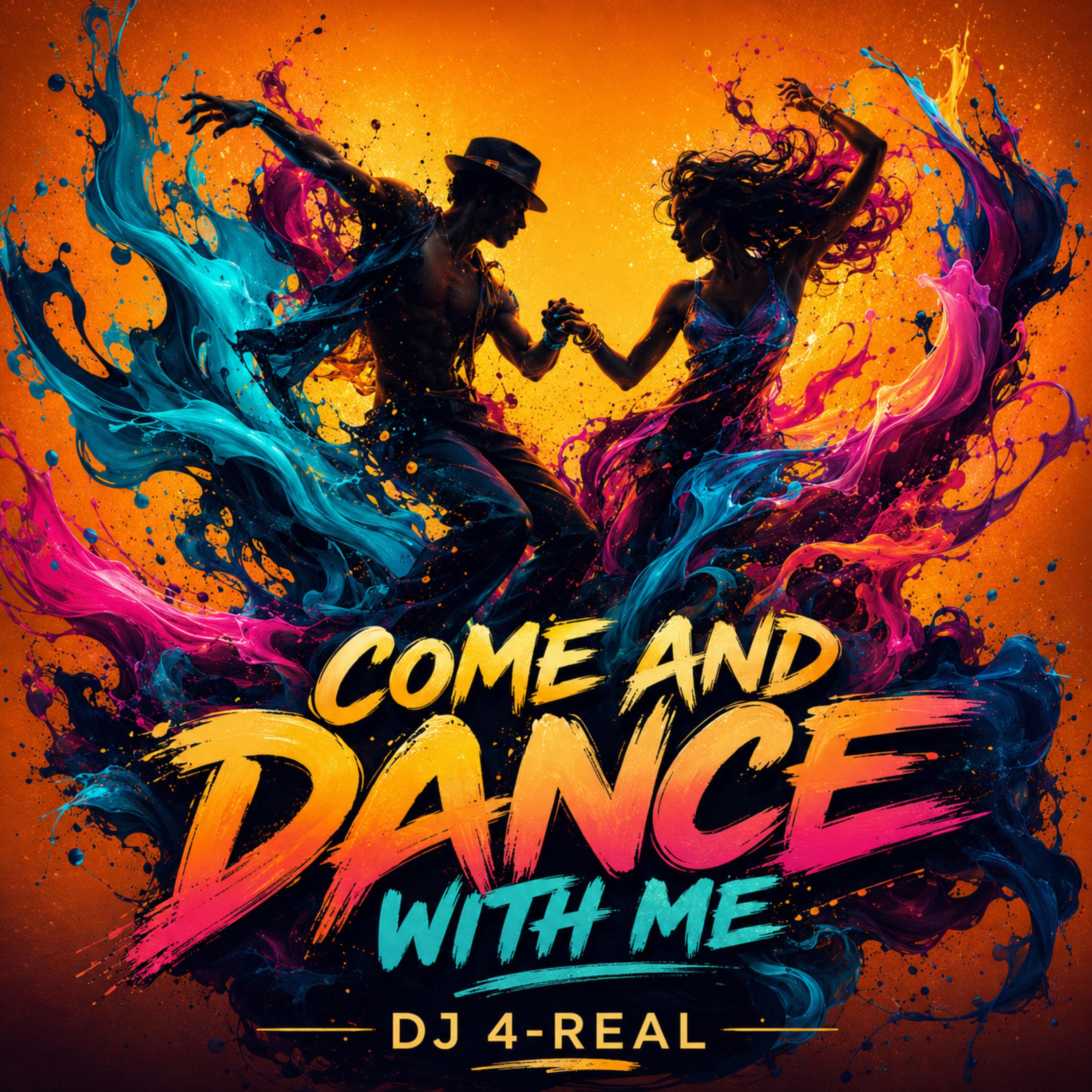 Come And Dance With Me by Dj 4-Real cover art