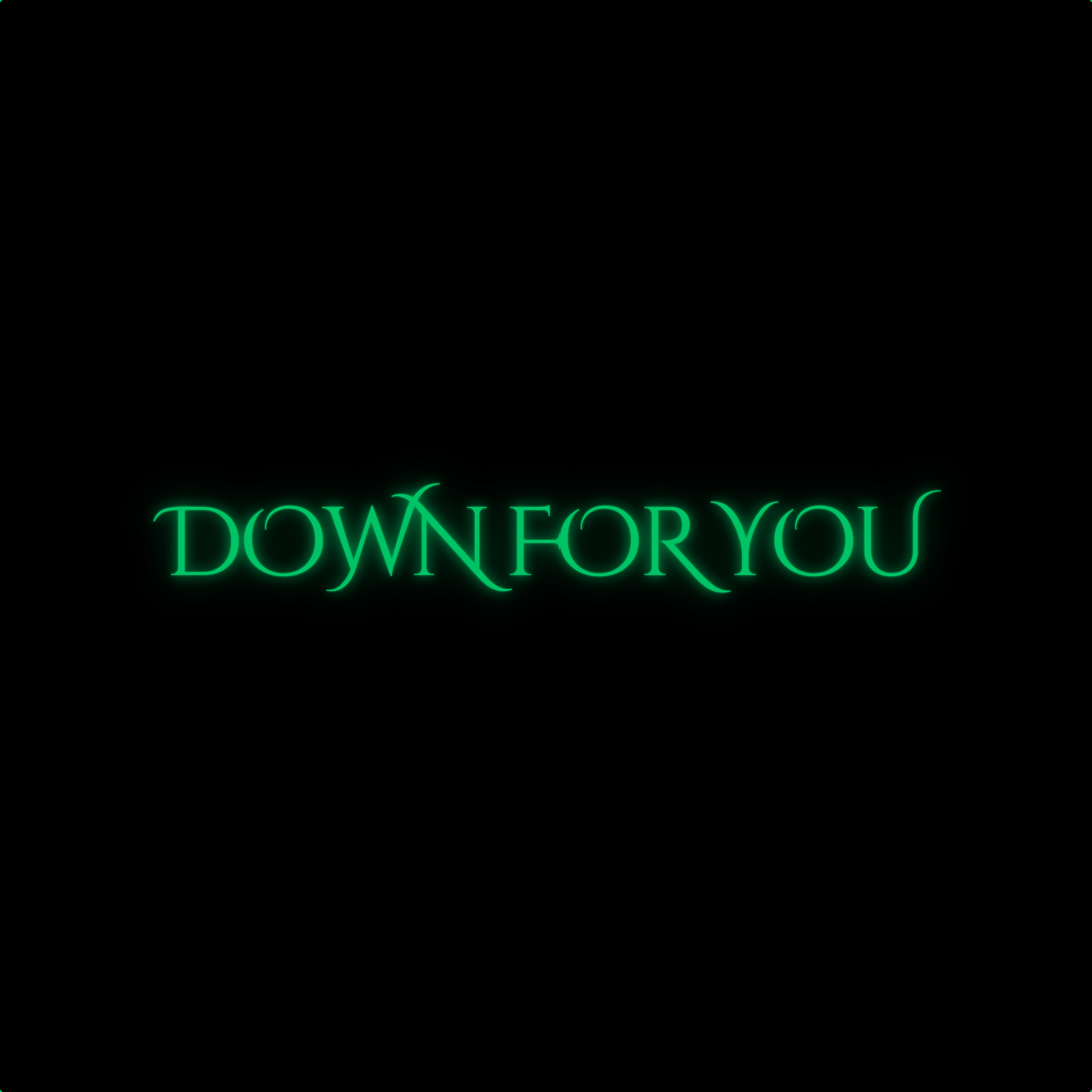 Down for you artwork
