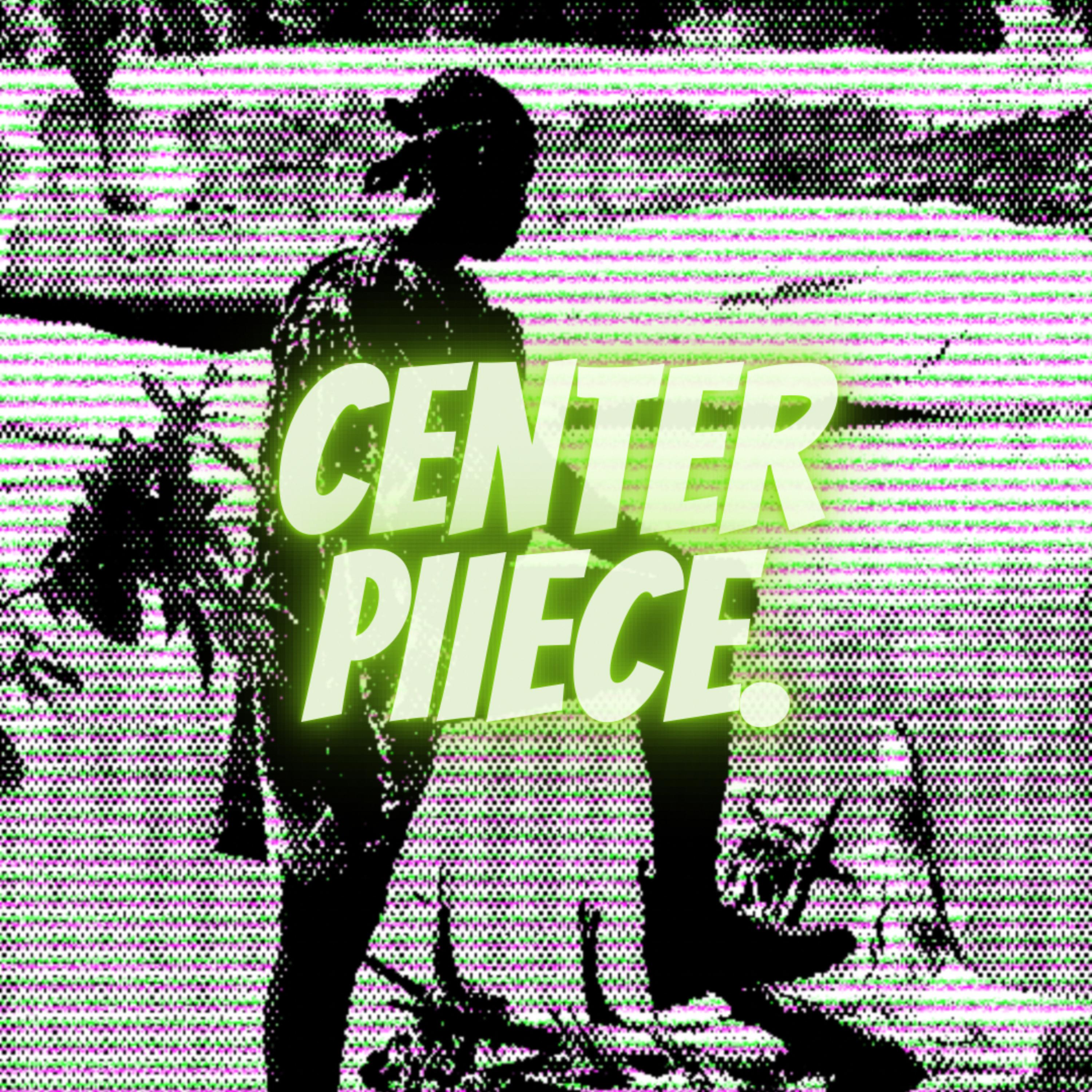 CenTer PiieCe artwork