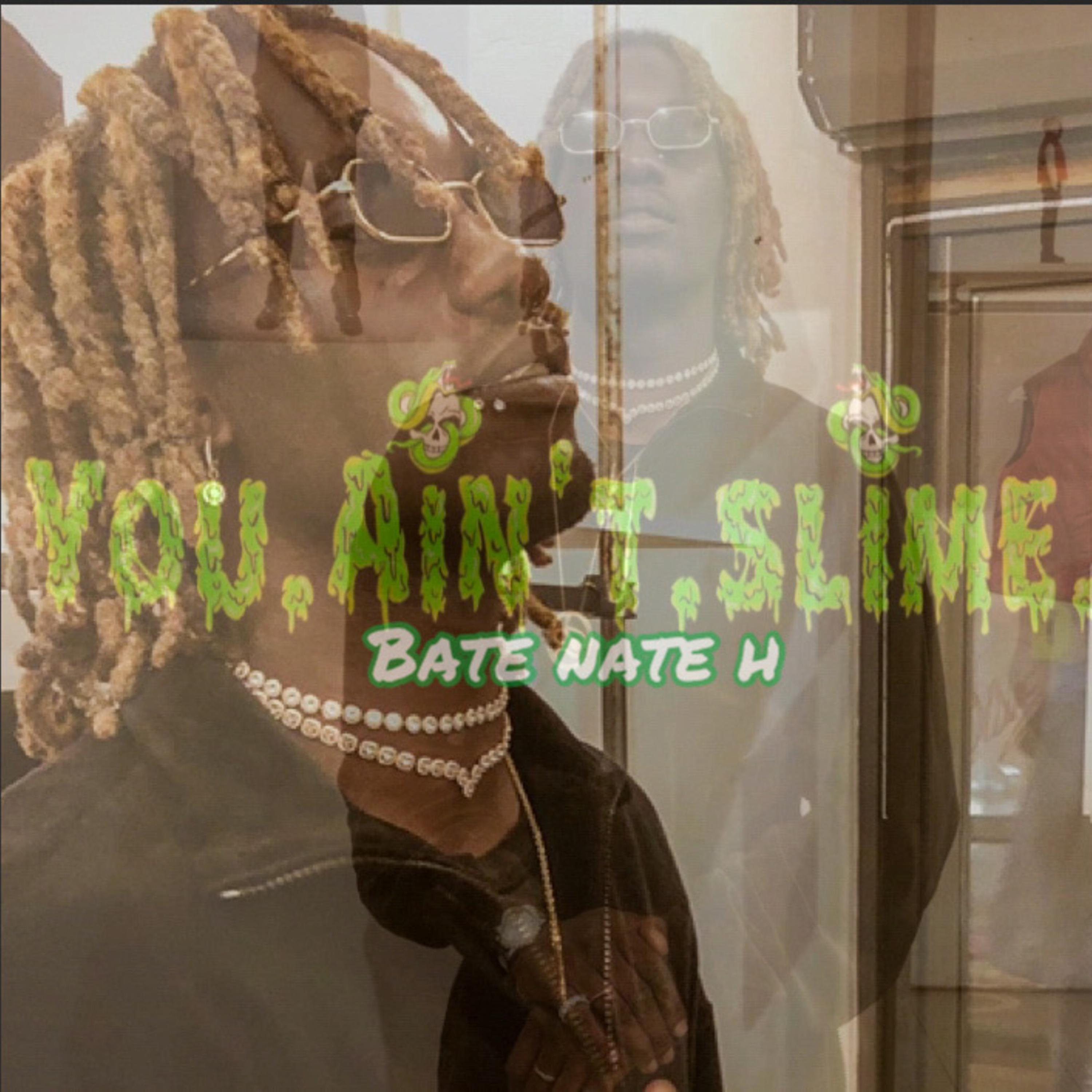 You Aint Slime artwork