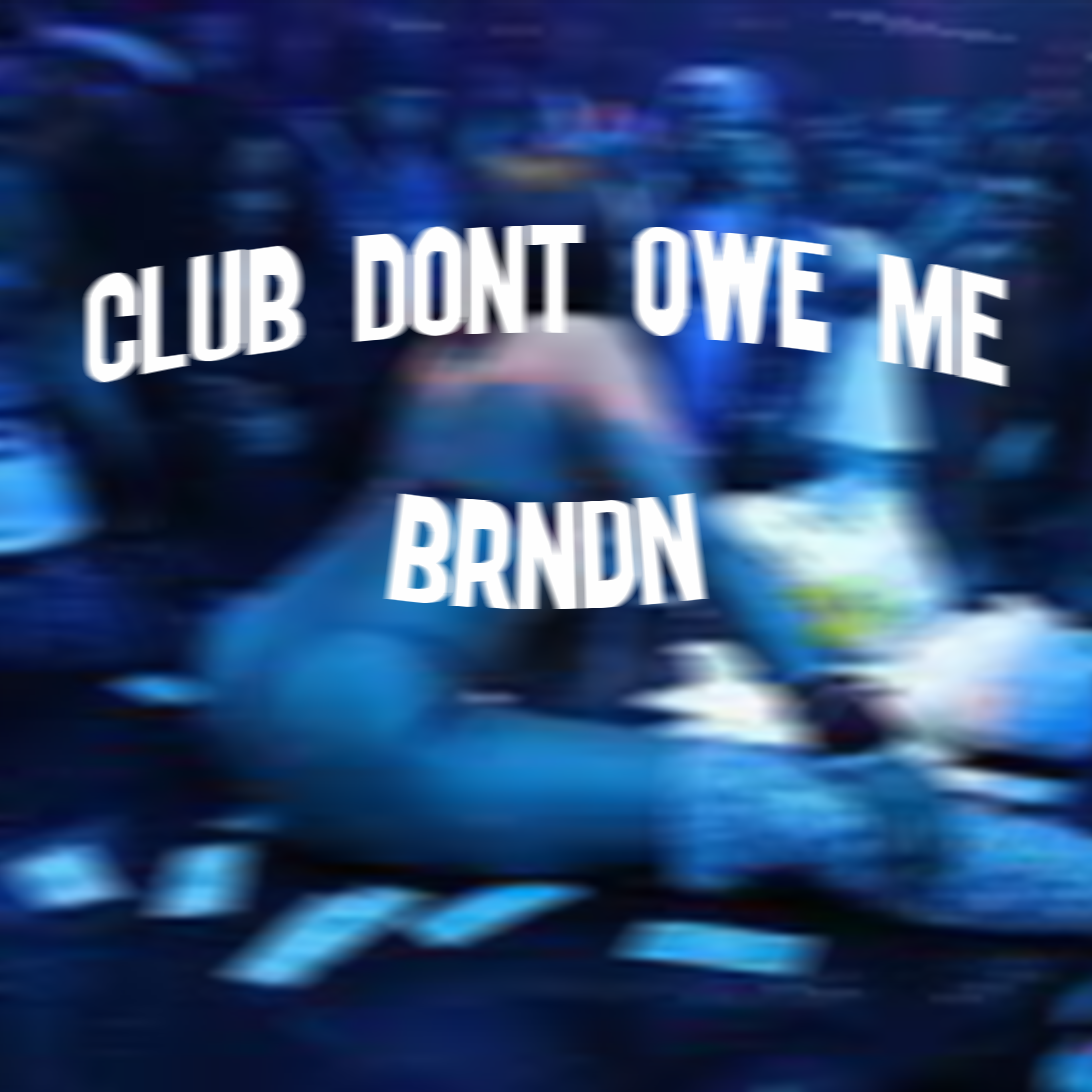 CLUB DONT OWE ME artwork