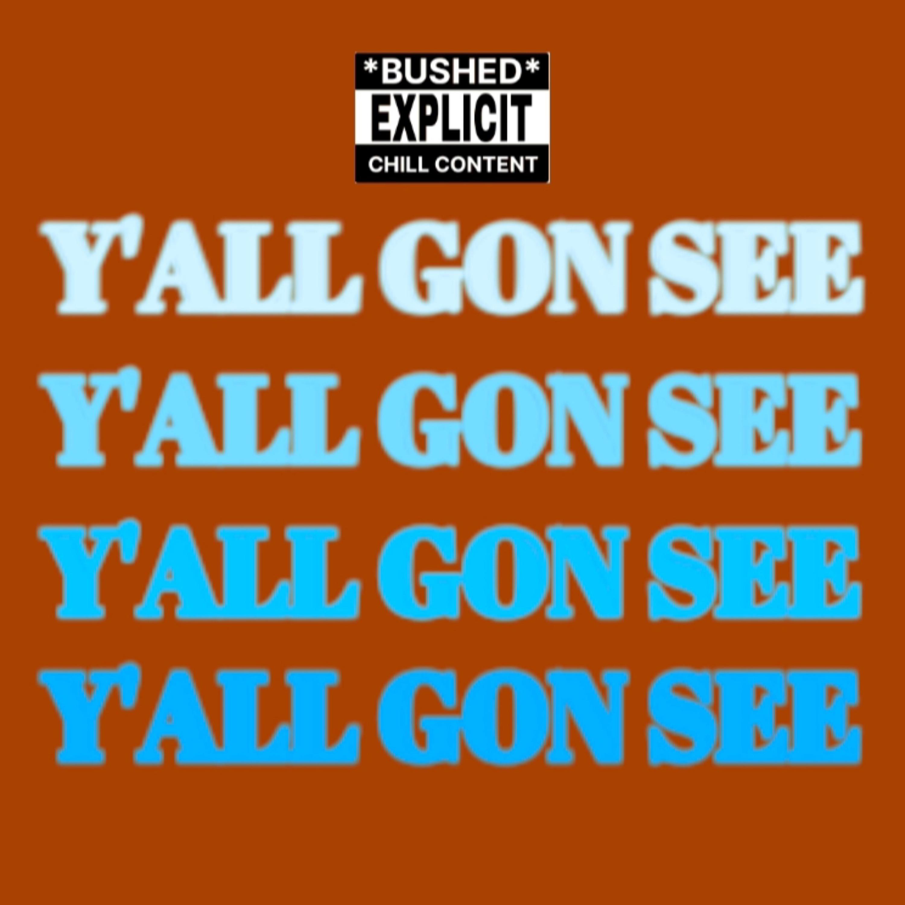 Y'ALL GON SEE artwork