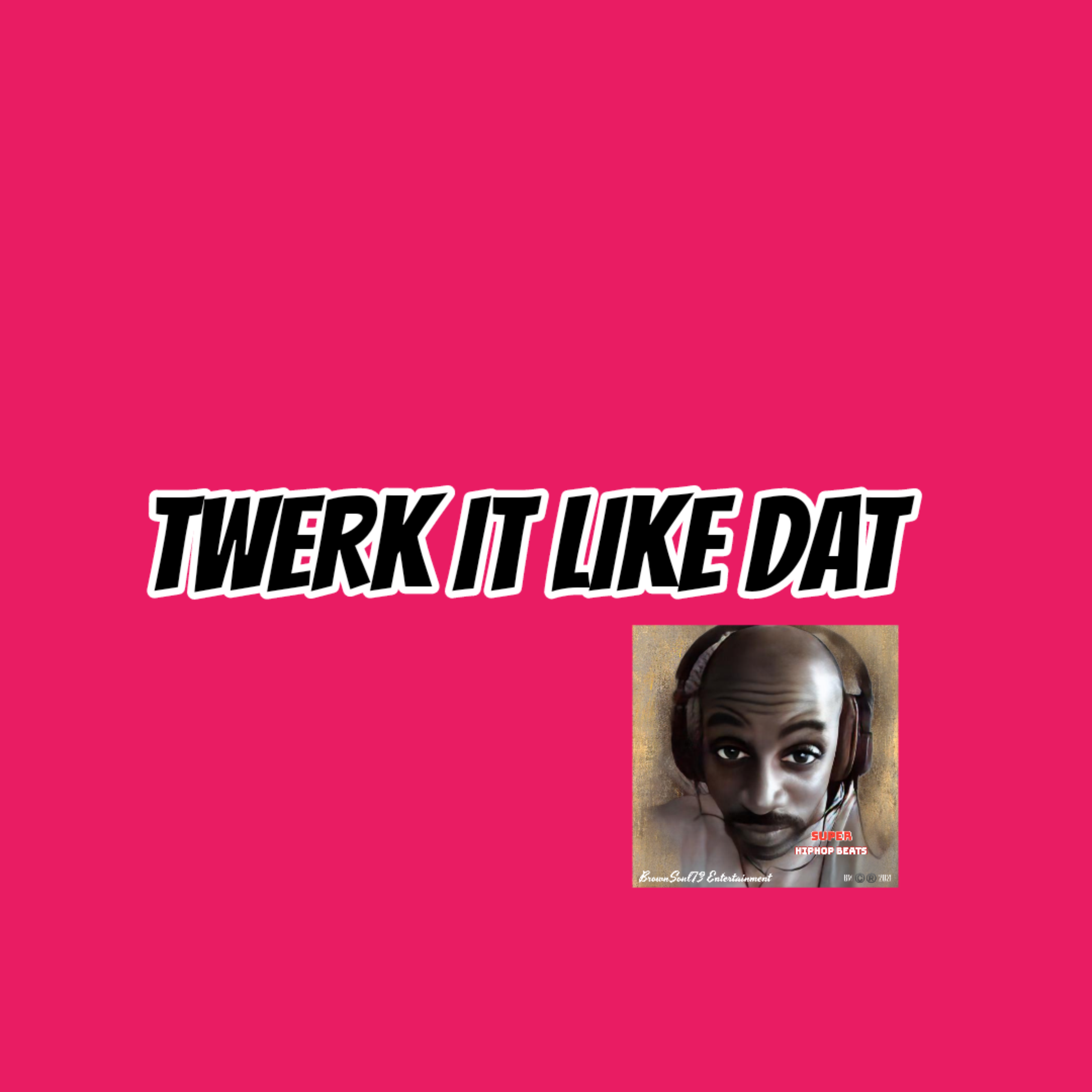 TWERK IT LIKE DAT artwork