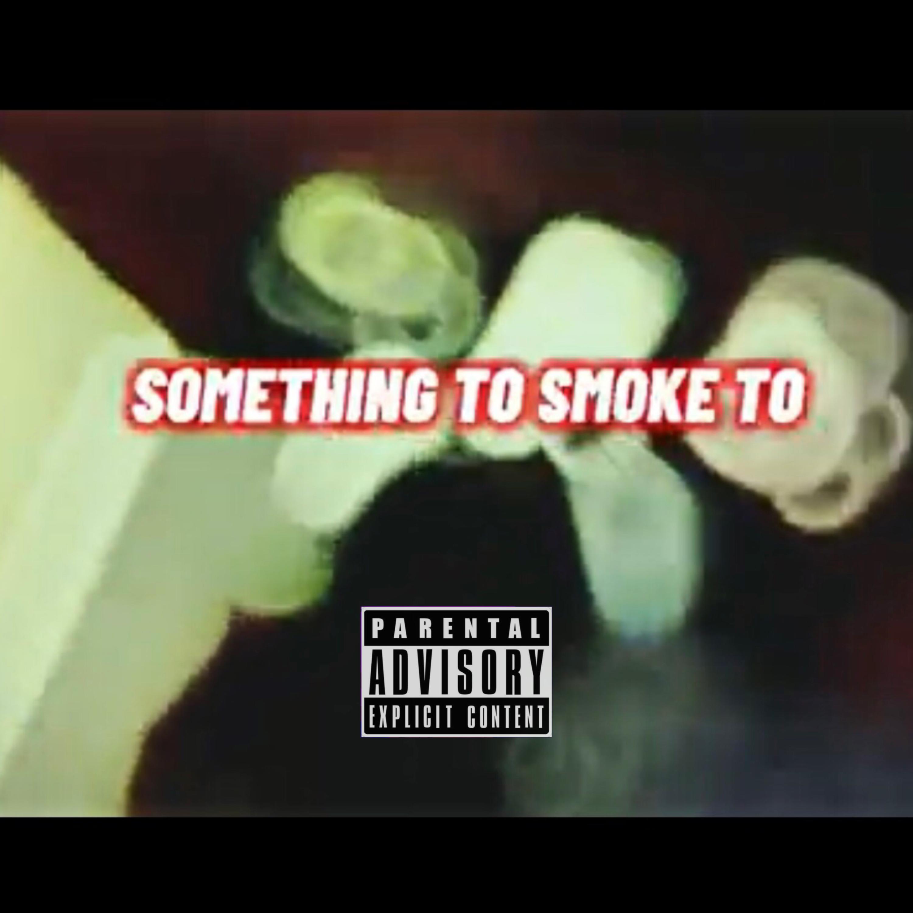 Something To Smoke To artwork