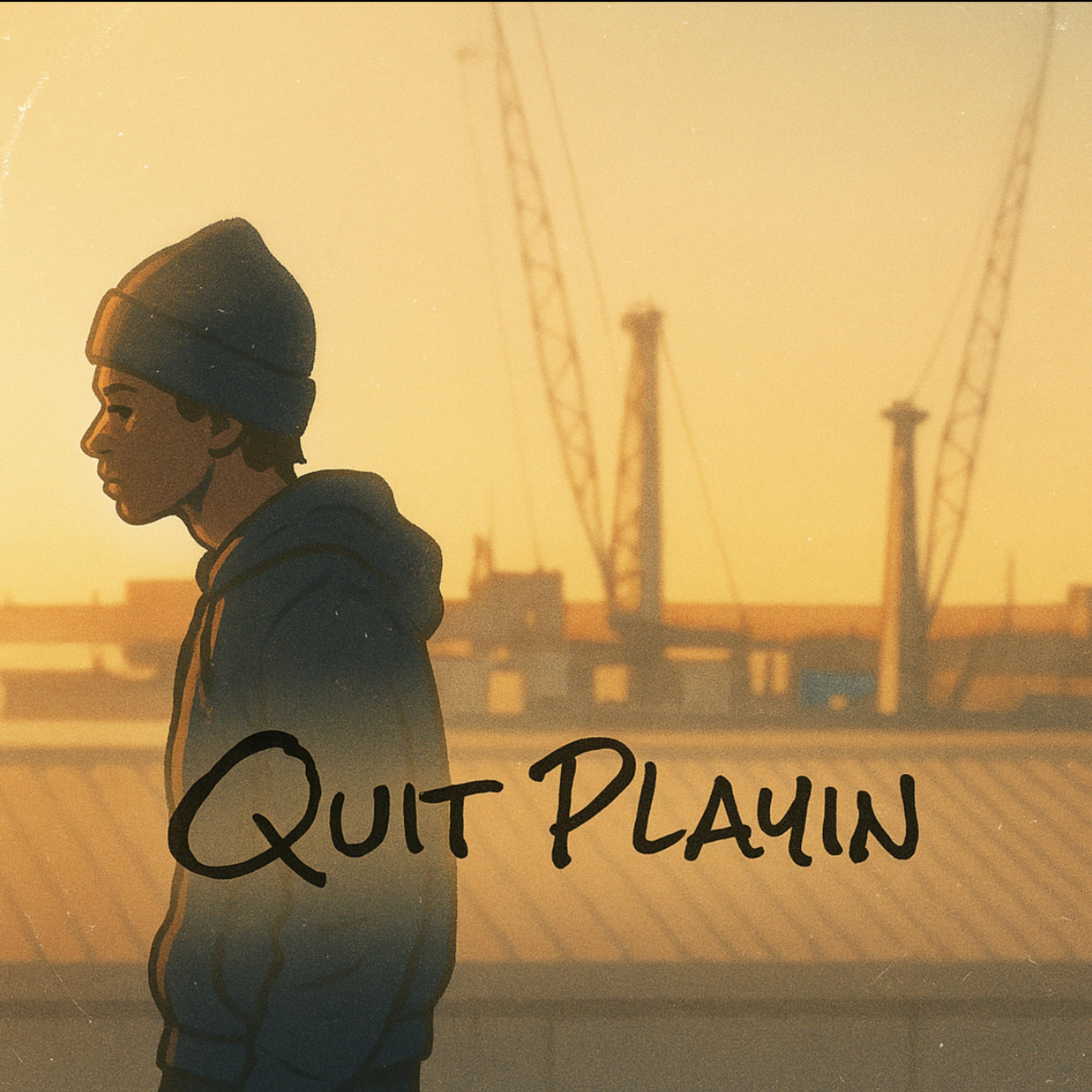 Quit Playin artwork