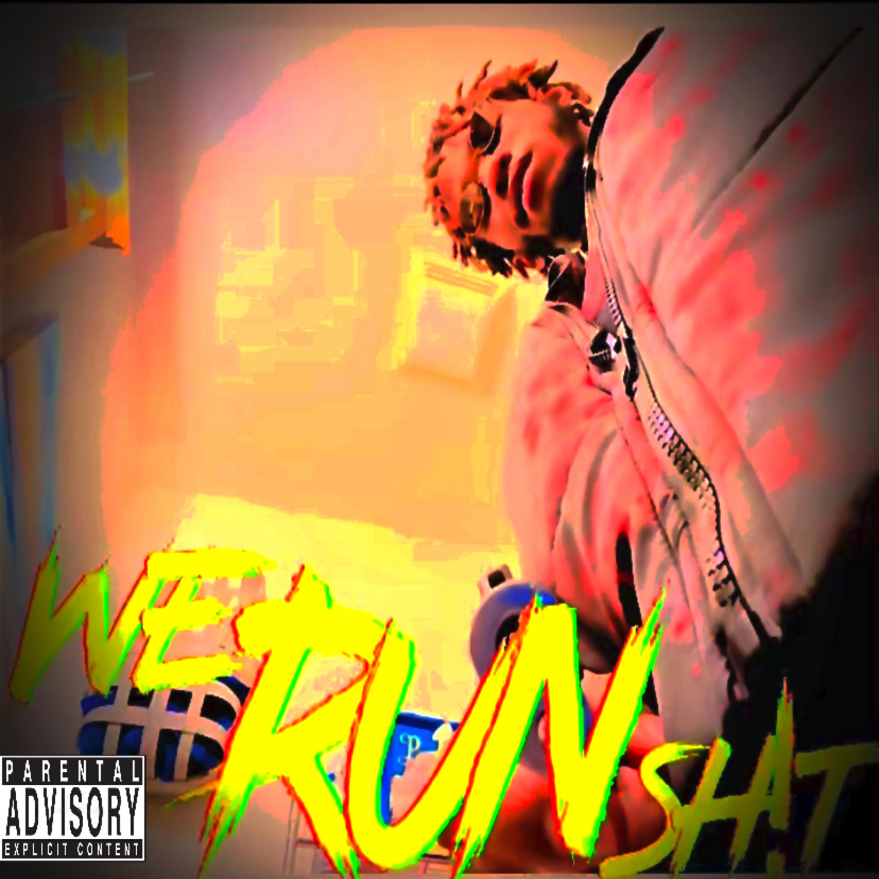 We Run Shit artwork