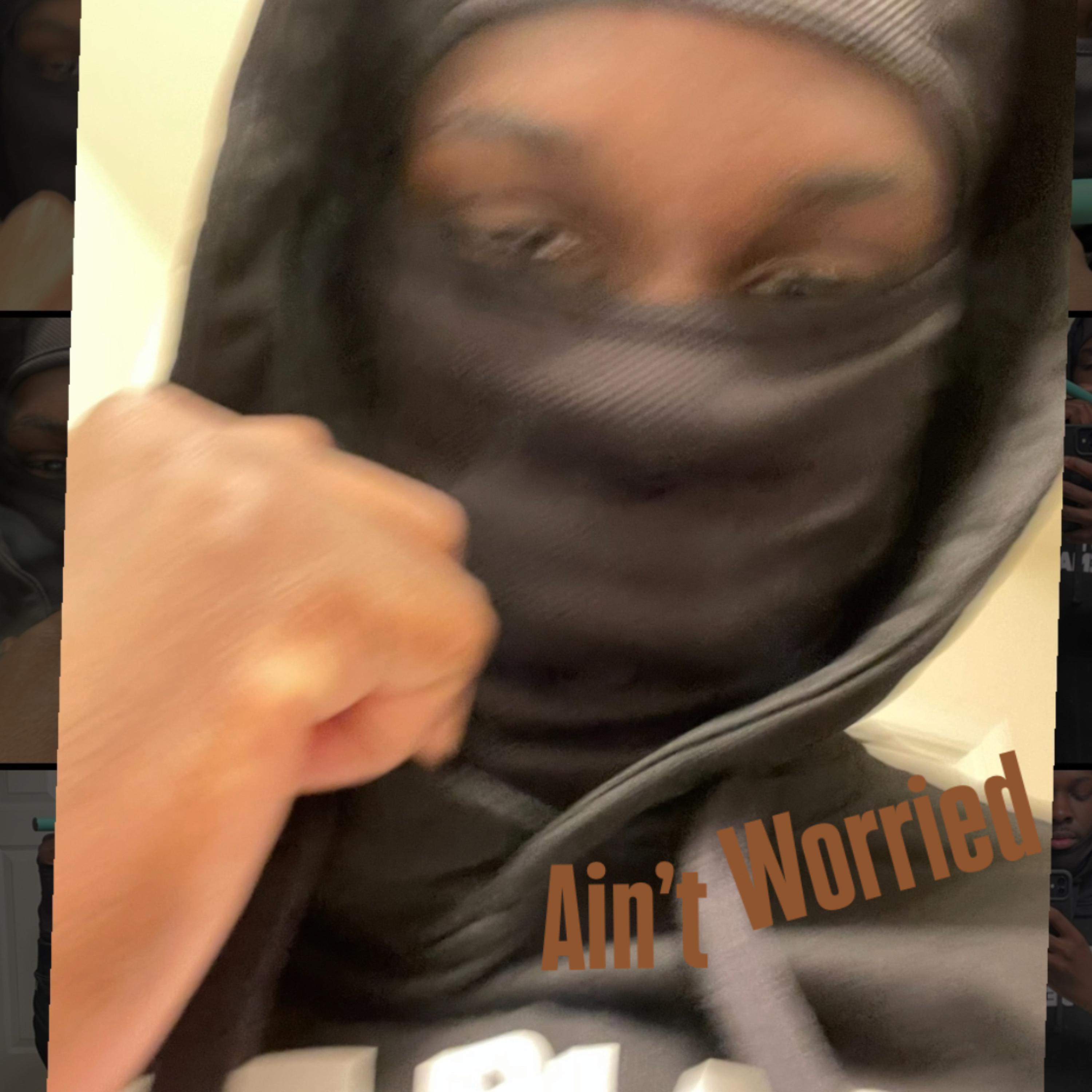 Ain’t Worried artwork