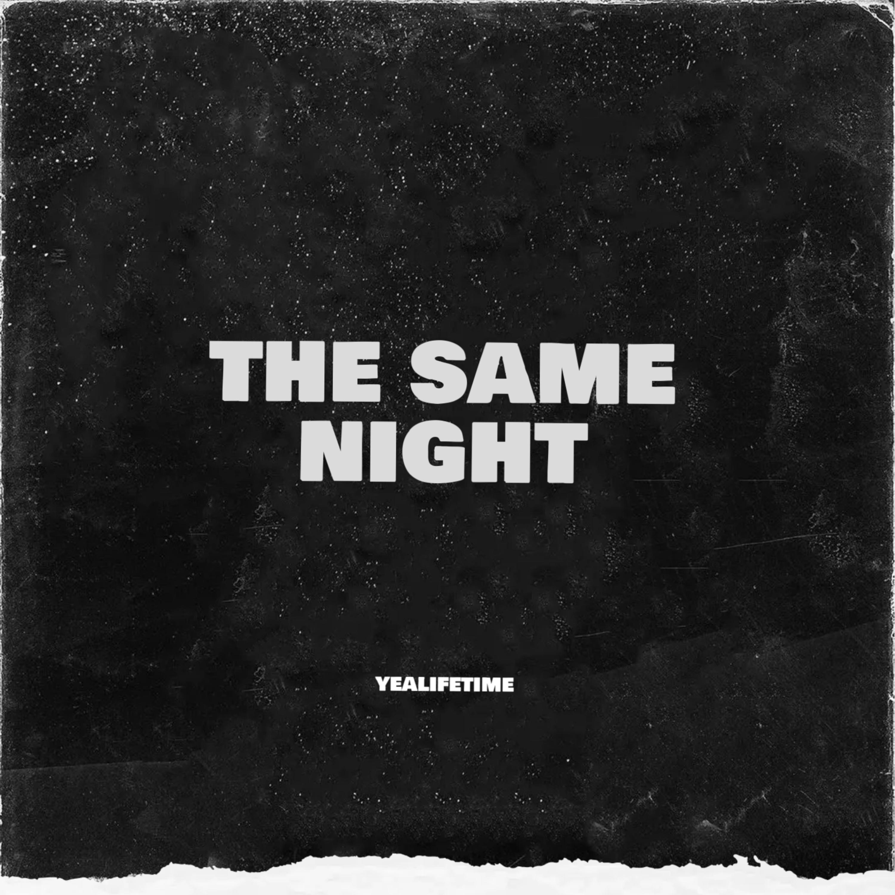 The Same Night by Yealifetime cover art