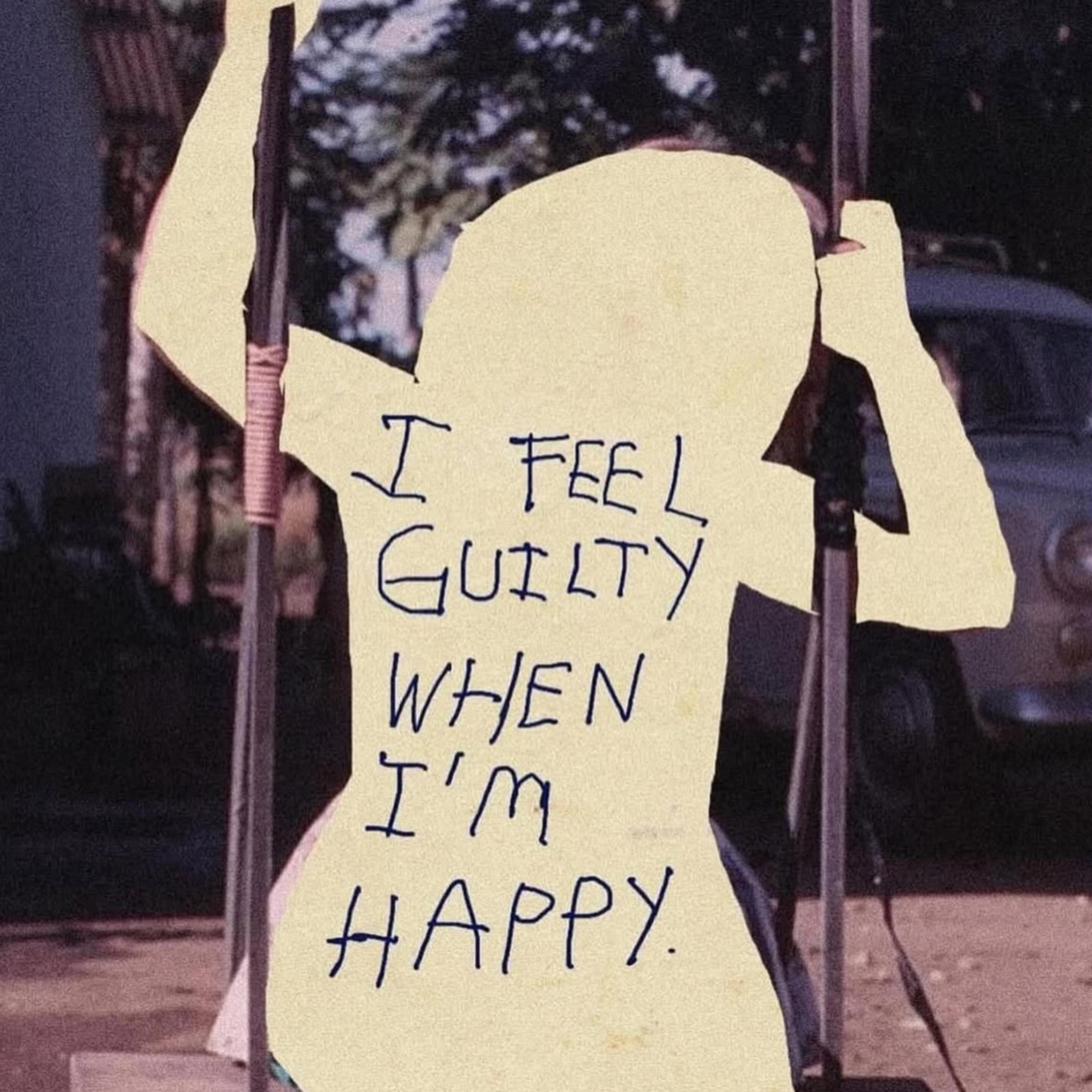i feel guilty when i’m happy. artwork