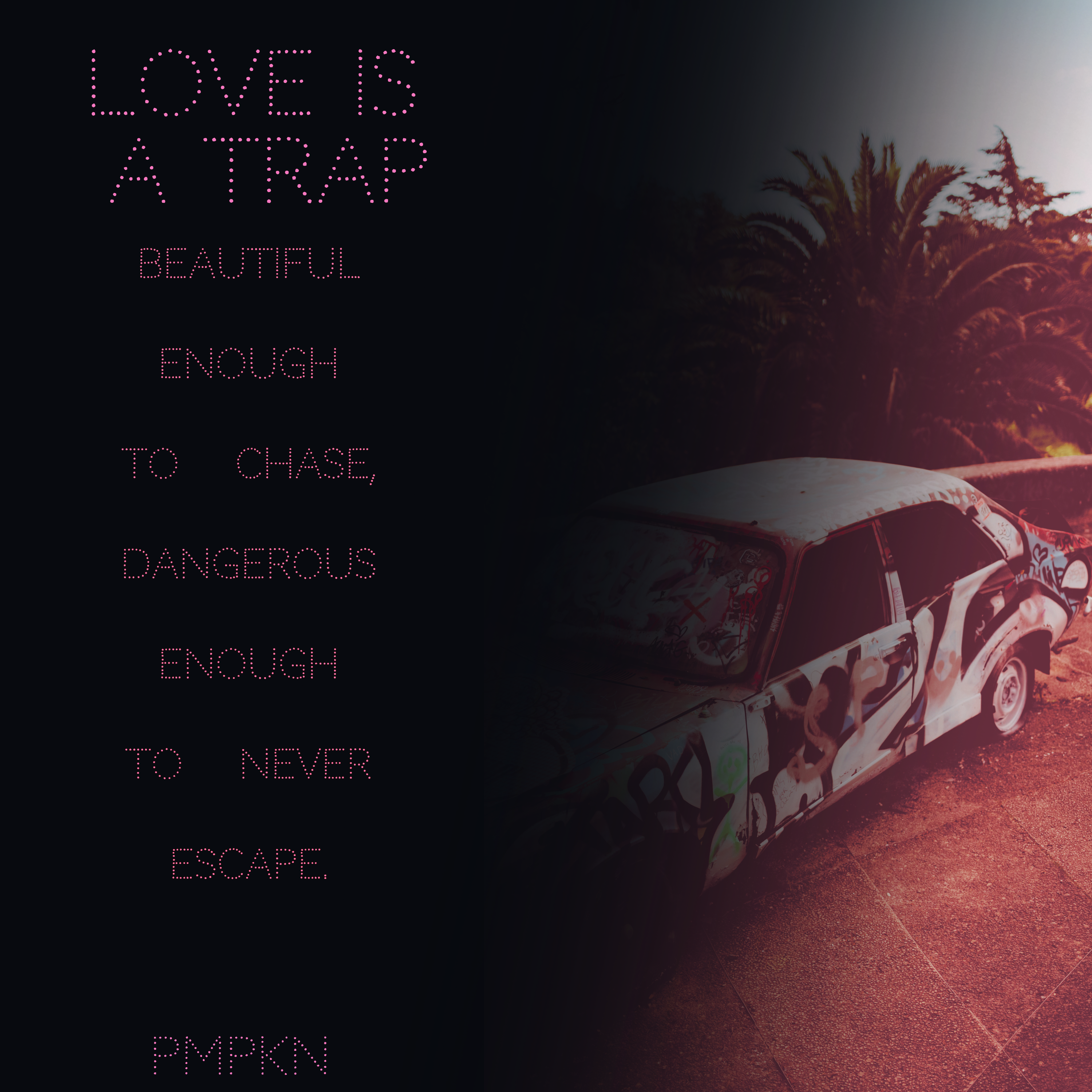 LOVE IS A TRAP by PMPKN cover art