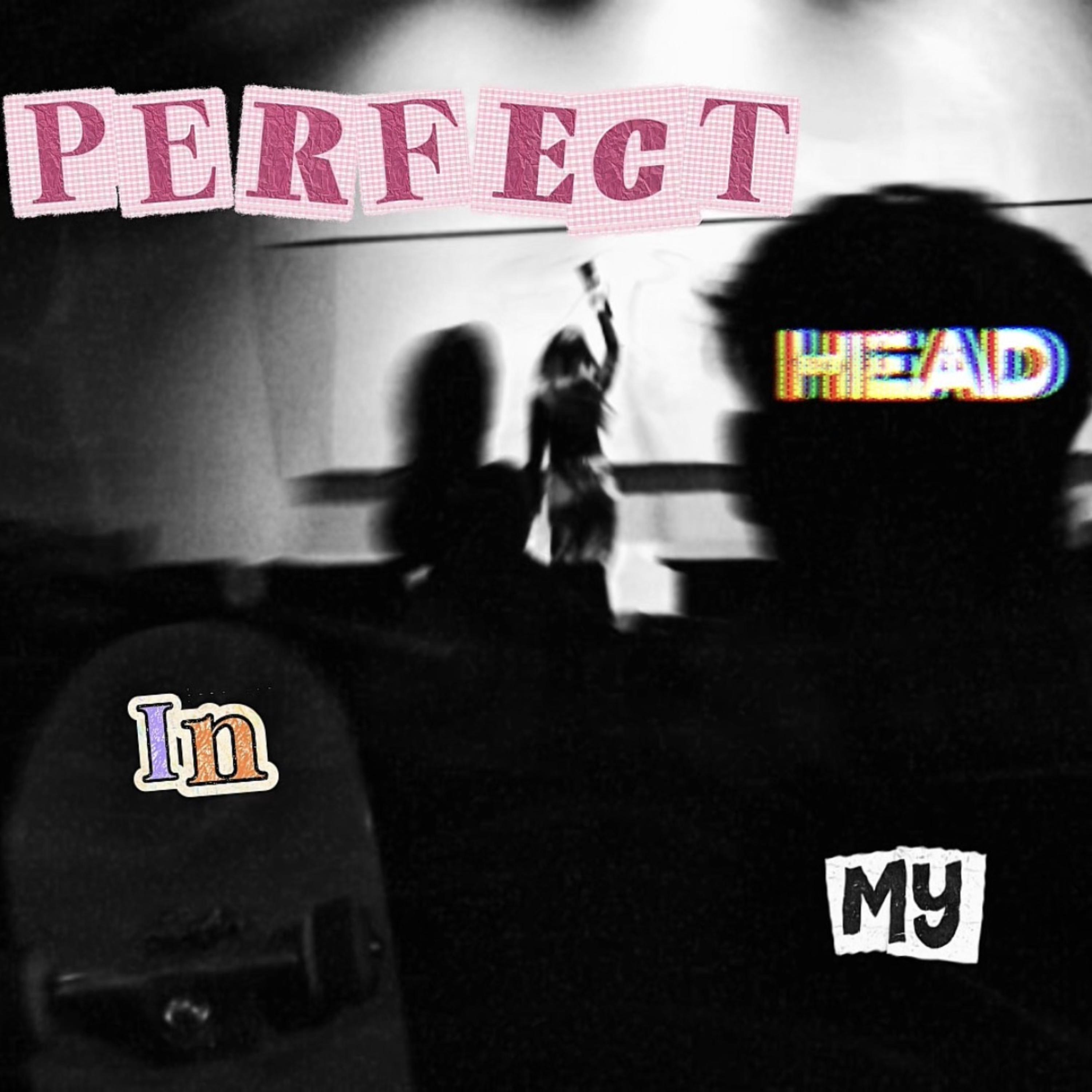 PERFECT IN MY HEAD by Kid Halo cover art