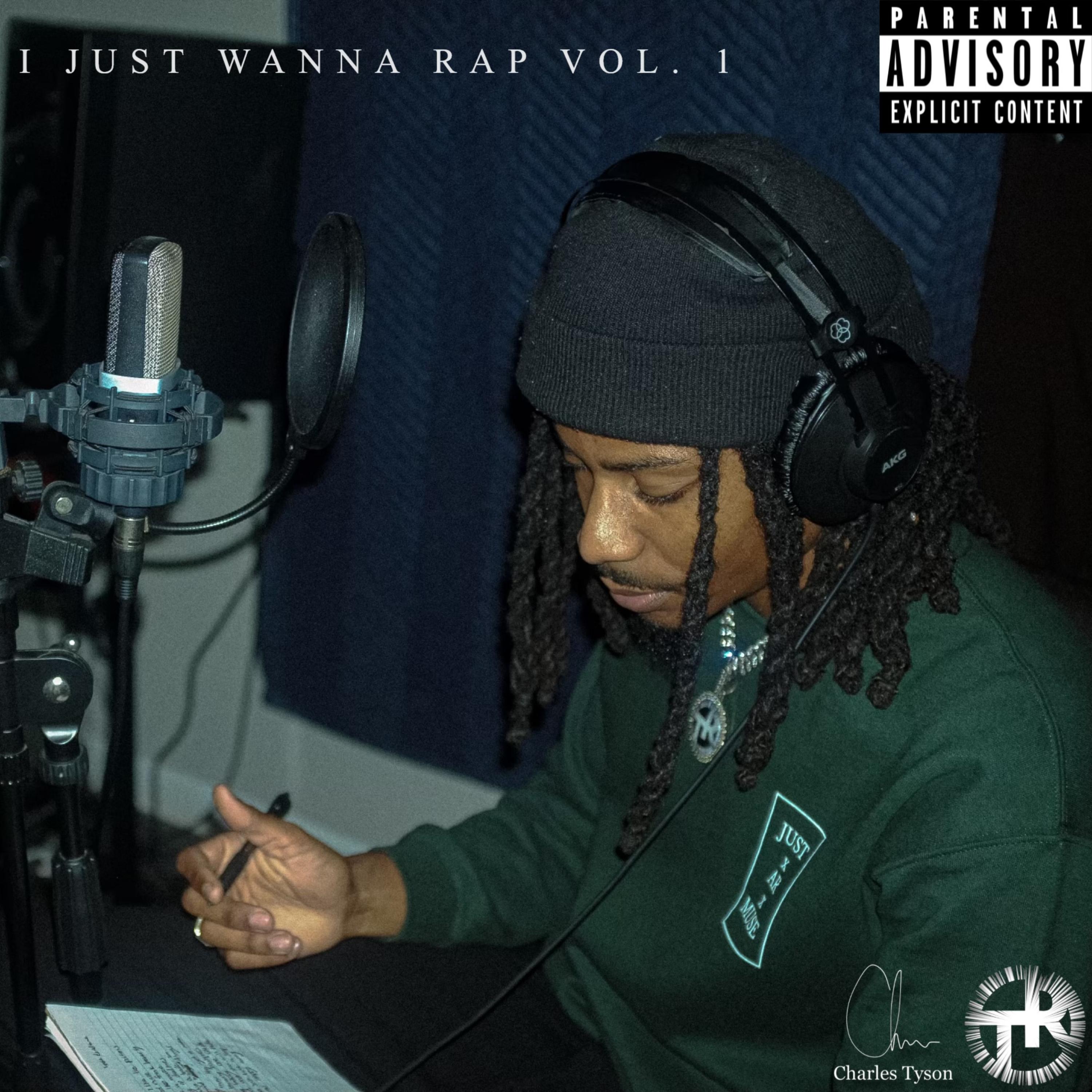 I JUST WANNA RAP VOL.1 by Charles Tyson cover art