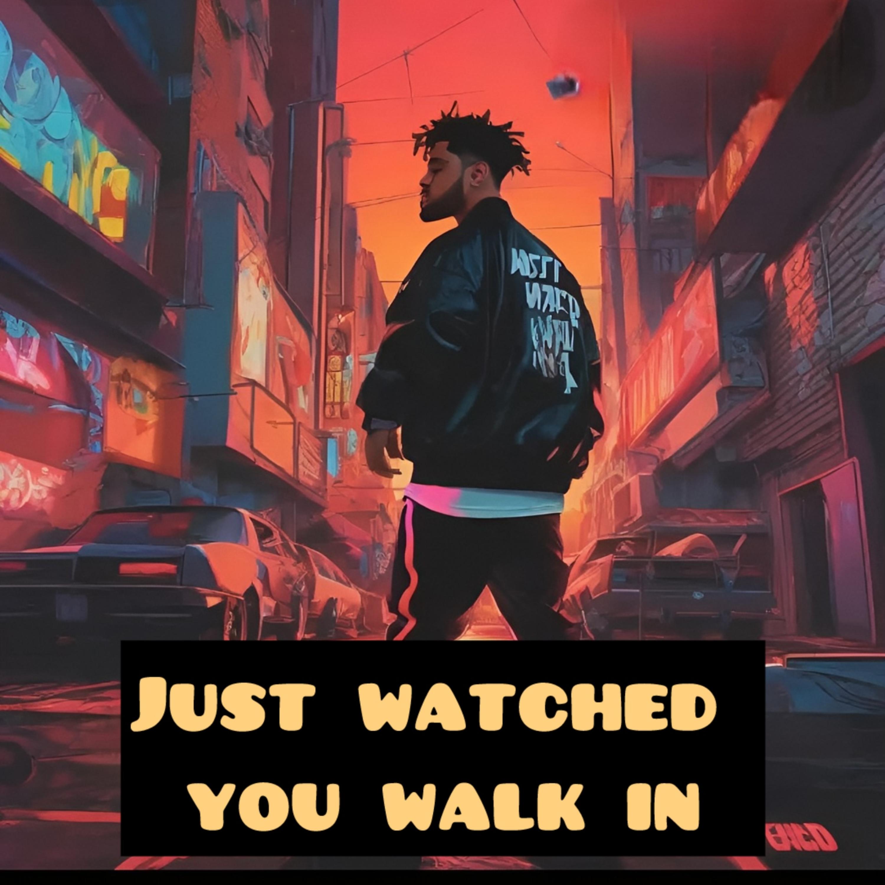 Just Watched You Walk In artwork