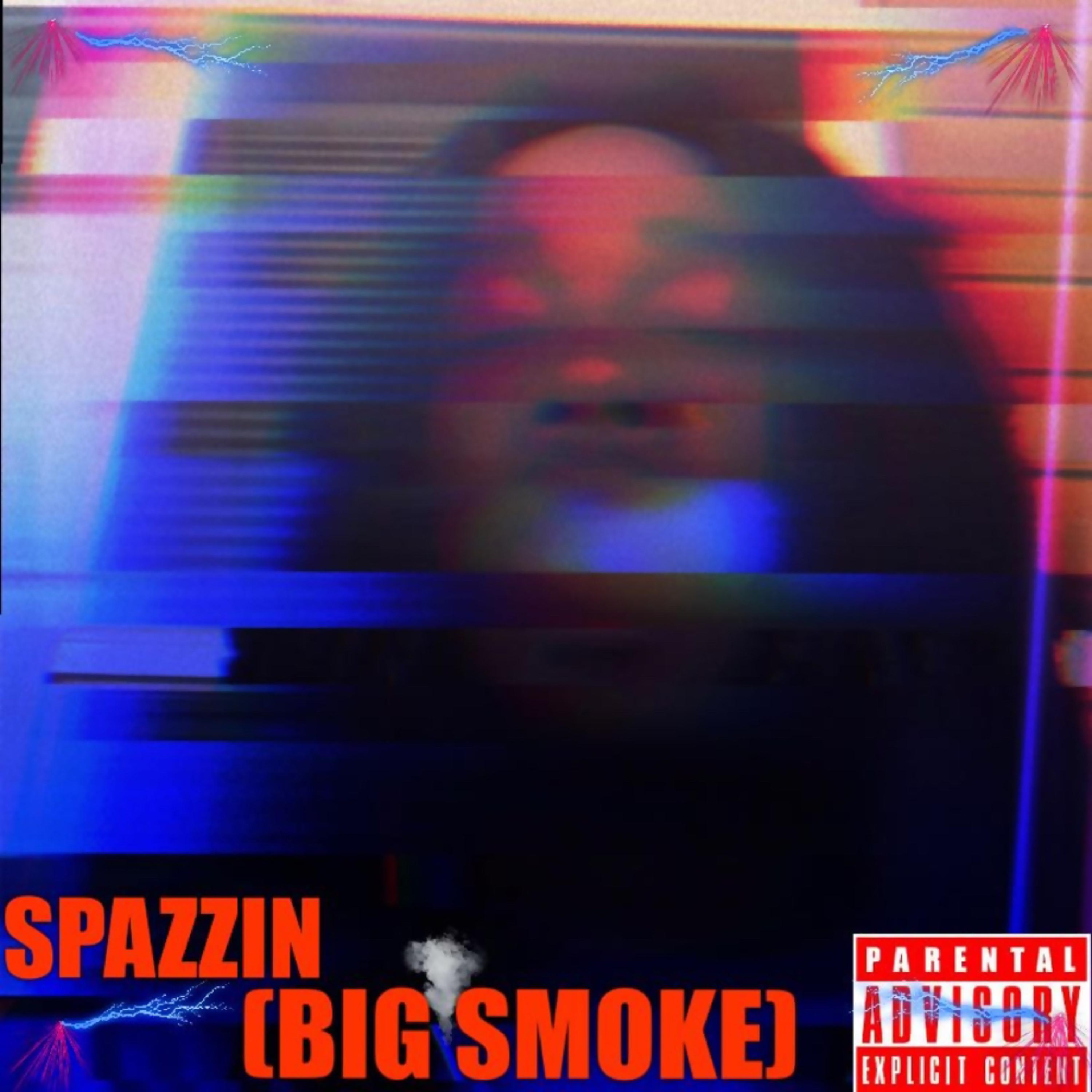 SPAZZIN (BIG SMOKE) artwork