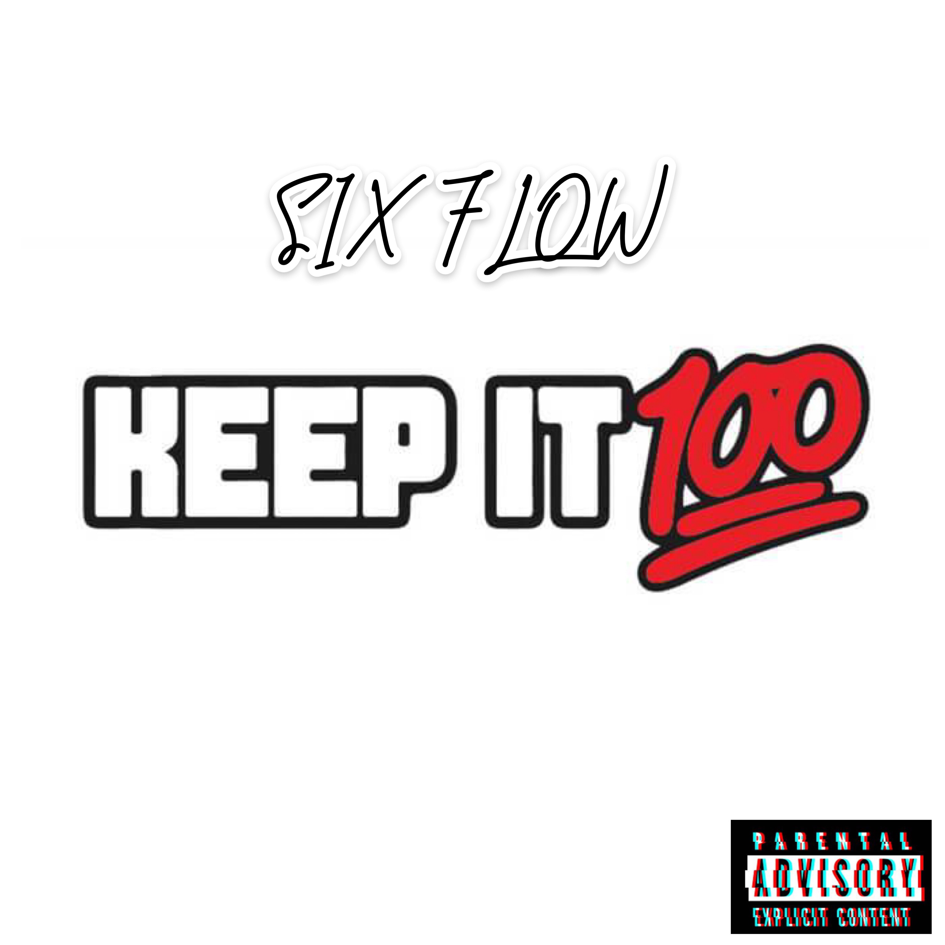 Keep It 100 by Six Flow cover art