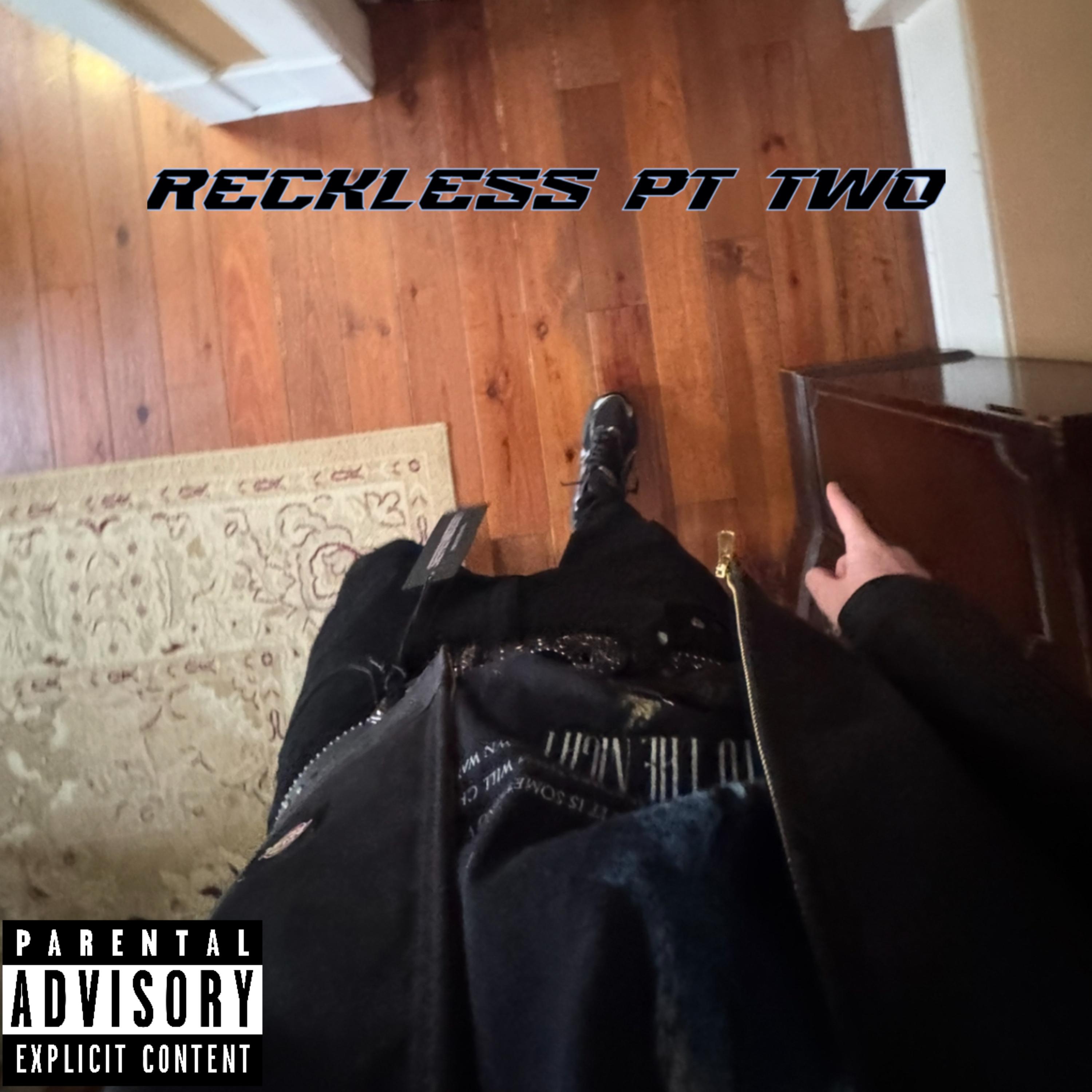 RECKLESS PT TWO artwork