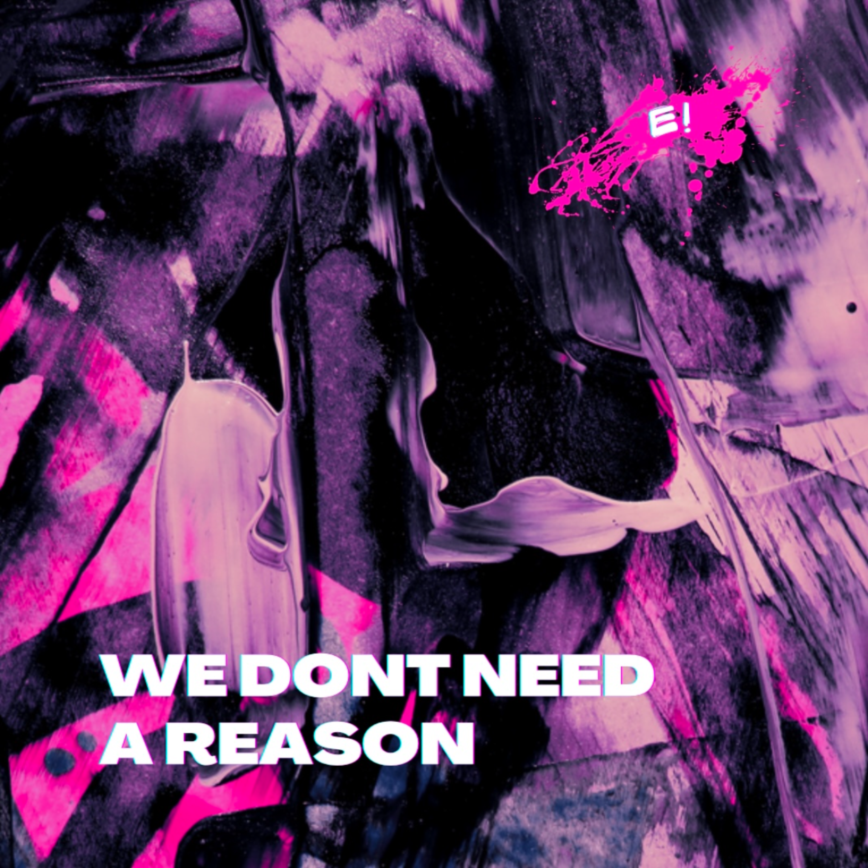 We Don’t Need a Reason artwork