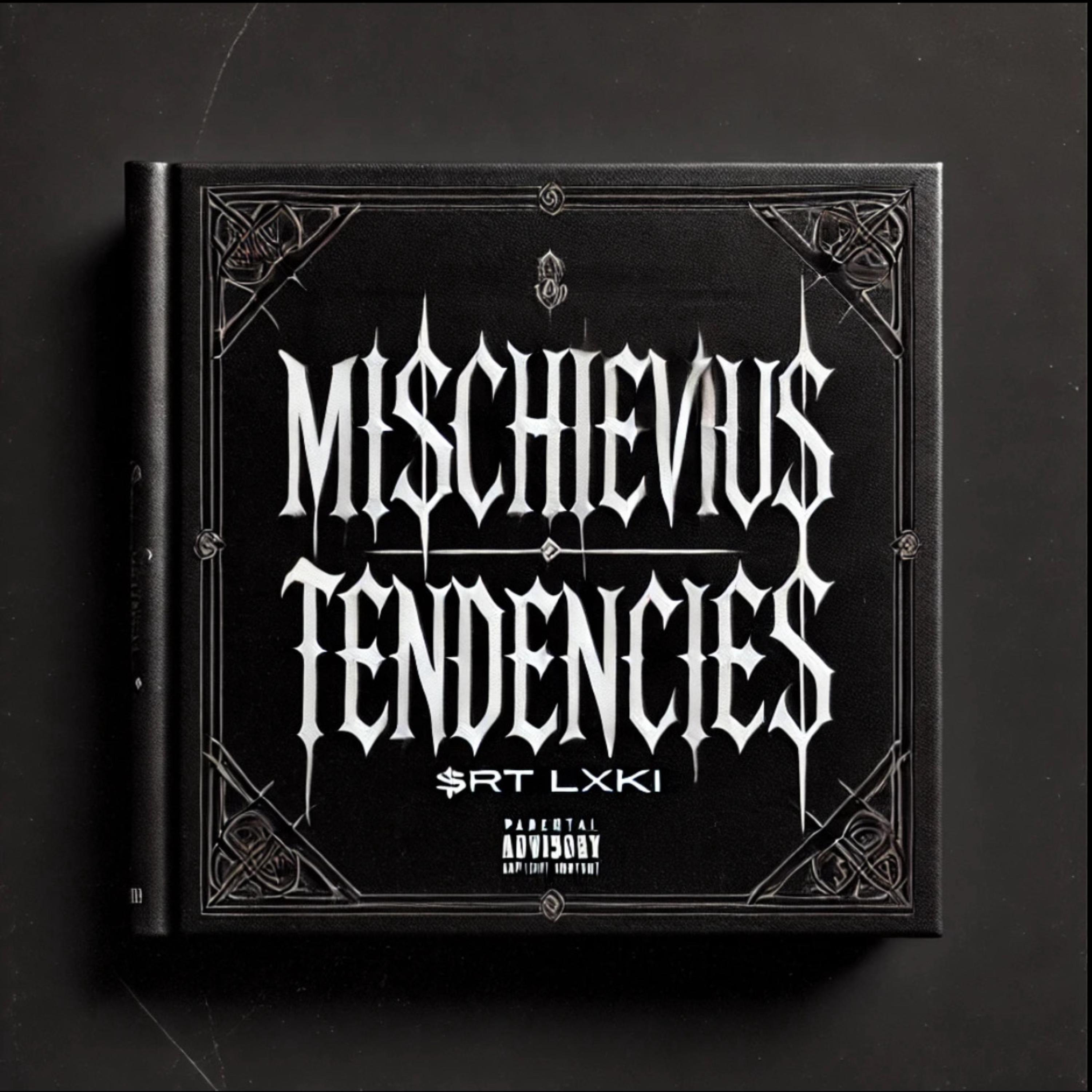MI$CHIEVIU$ TENDENCIE$ artwork