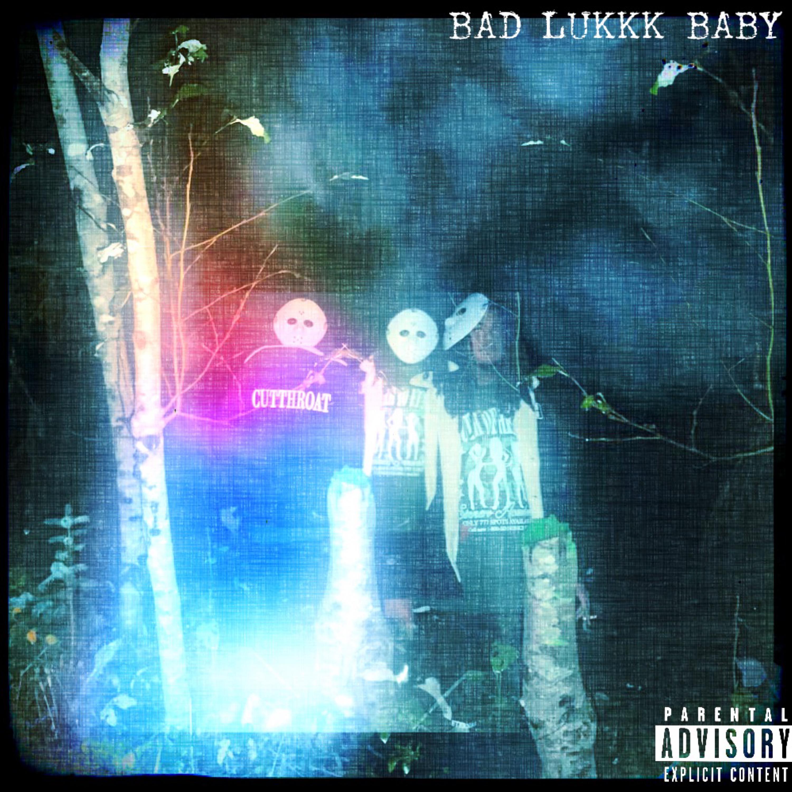 BAD LUKKK BABY artwork