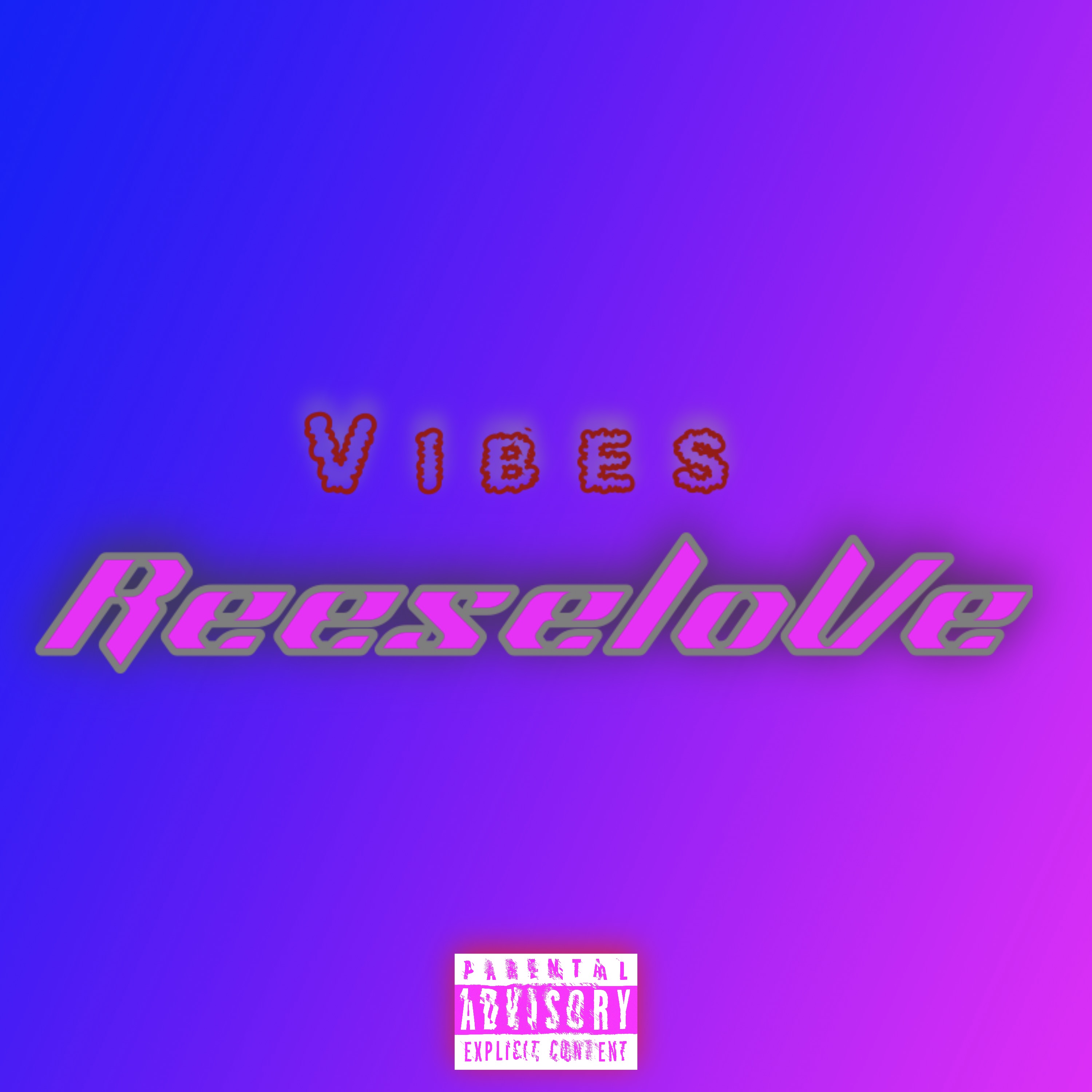 Vibes ￼ by ReeseloVe cover art