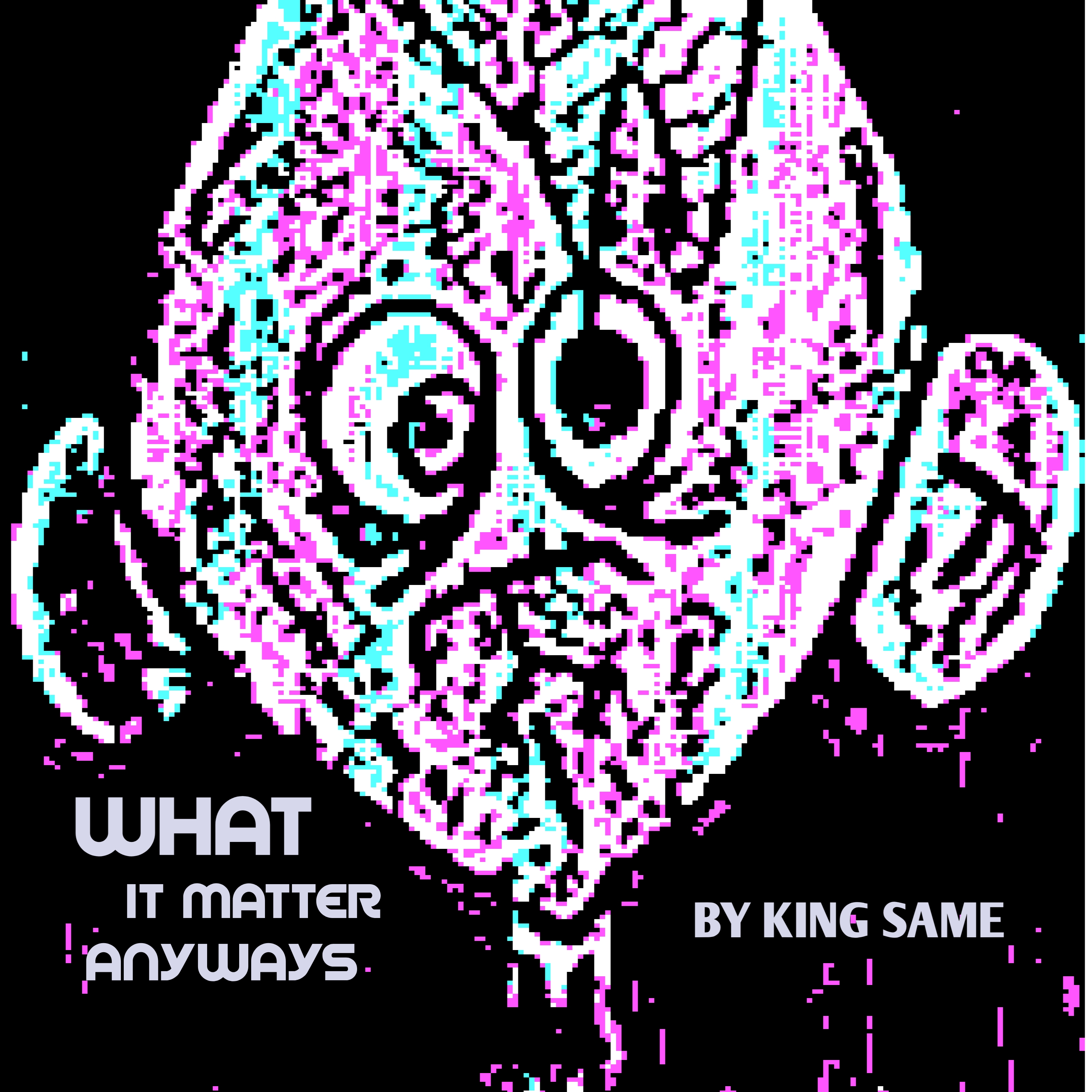 What it matter anyways artwork
