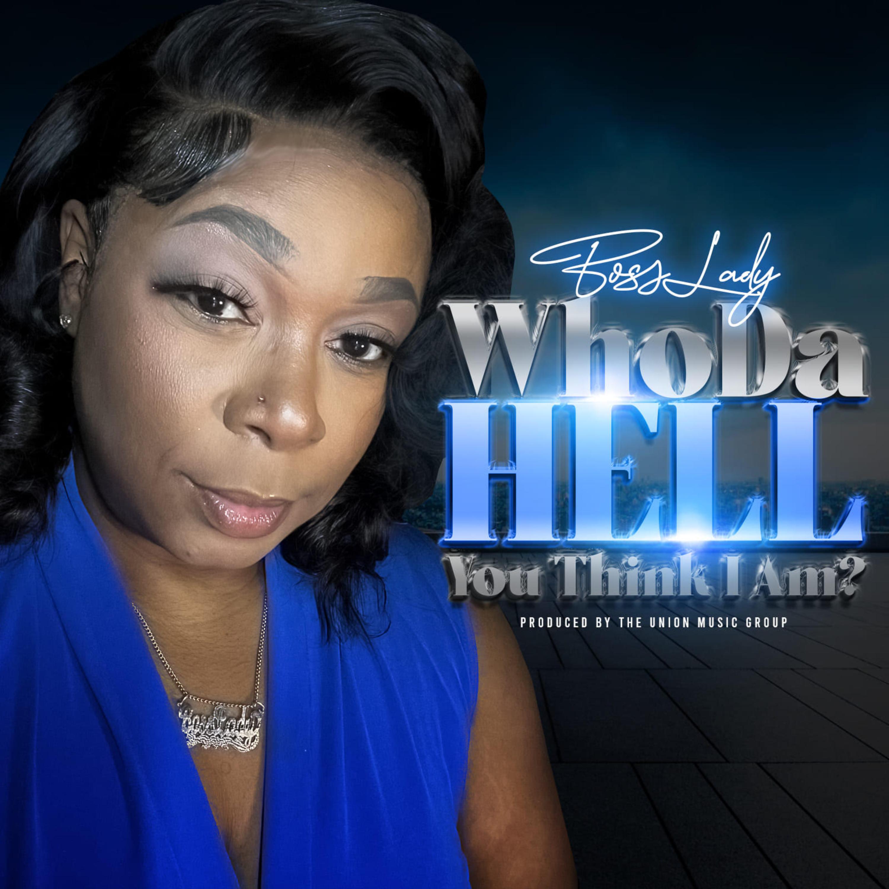 Who Da Hell You Think I Am? by BossLady cover art