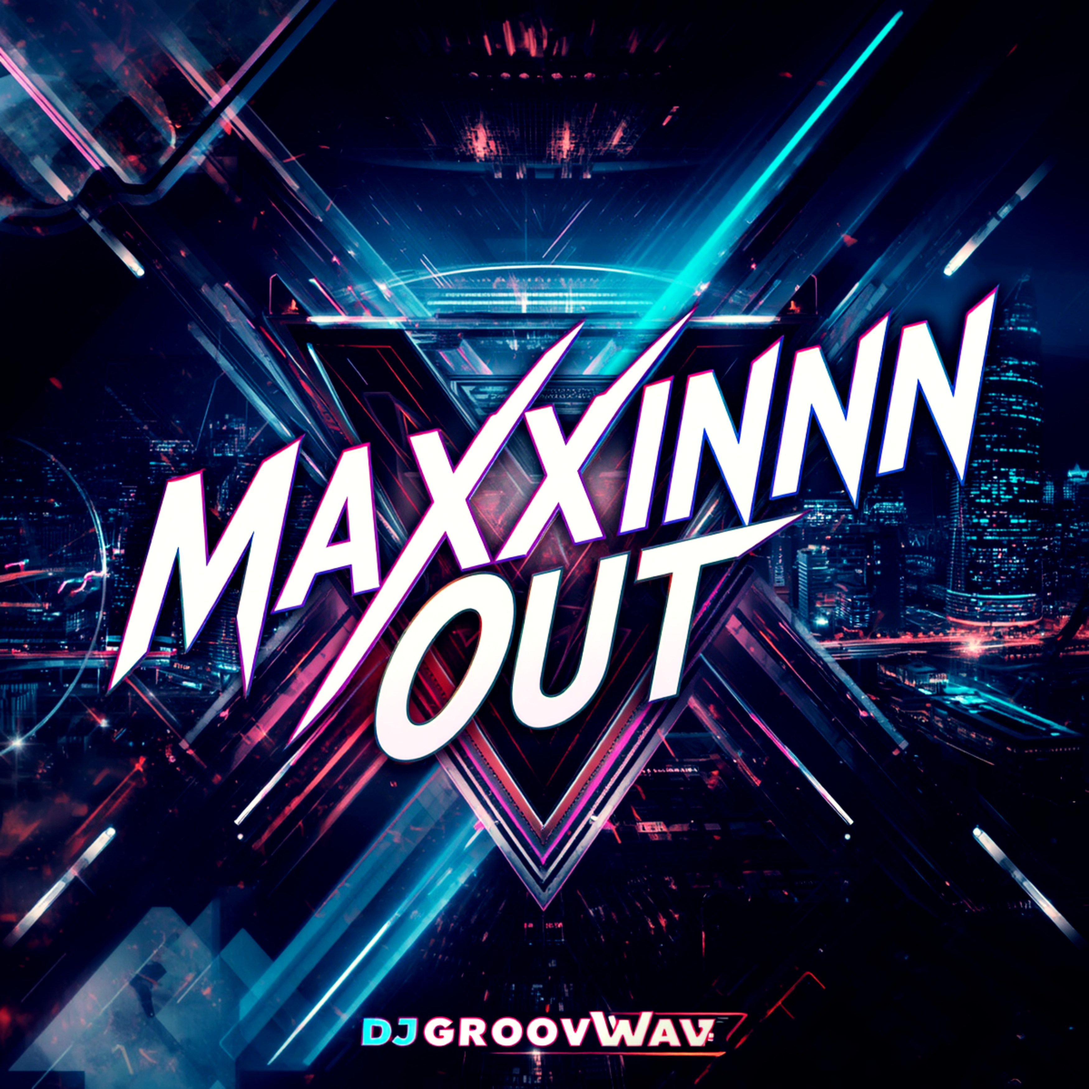 Maxxinnn Out by dJGroovWav cover art