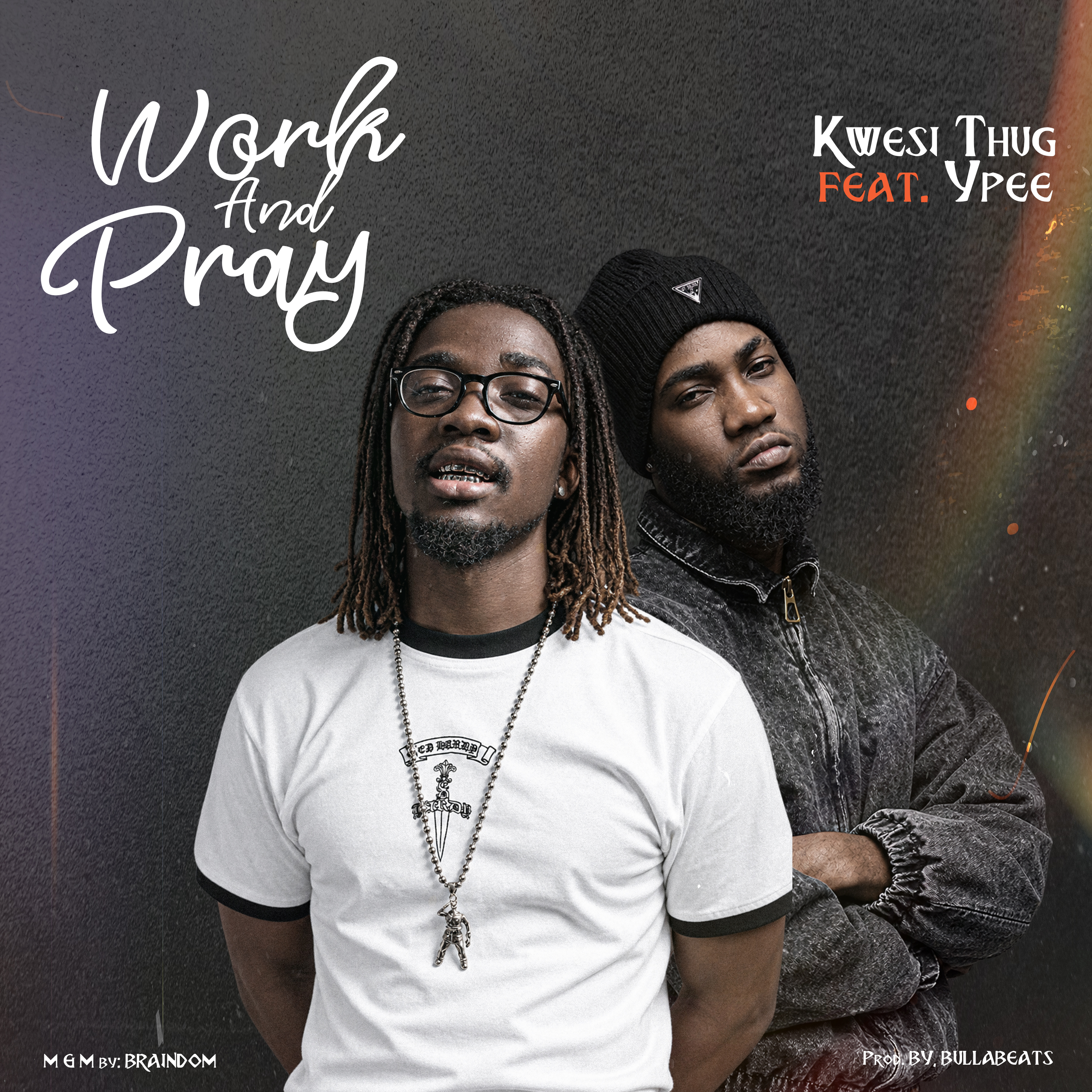 Work and Pray by Kwesi Thug
