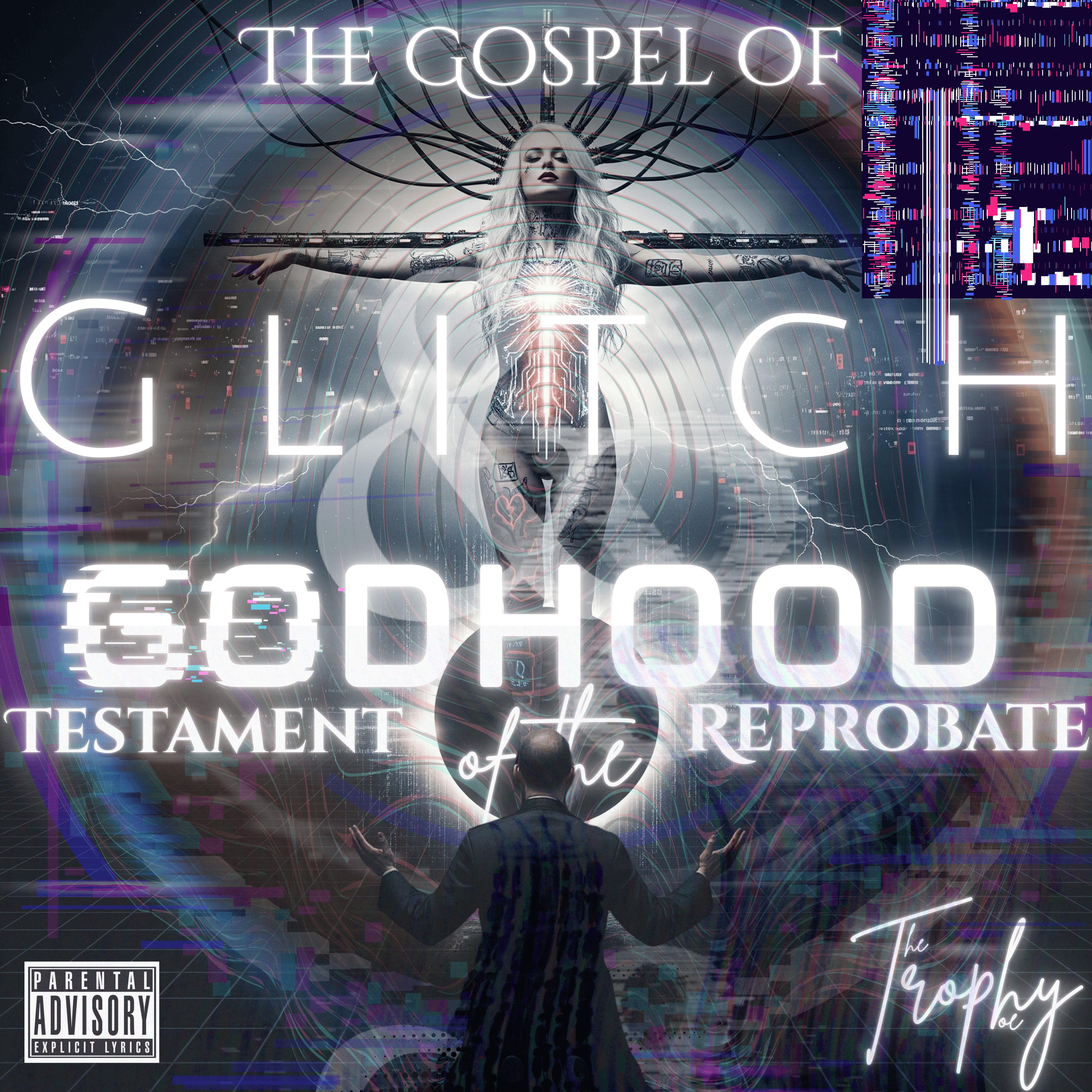 The Gospel of Glitch && Godhood: Testament of the Reprobate artwork