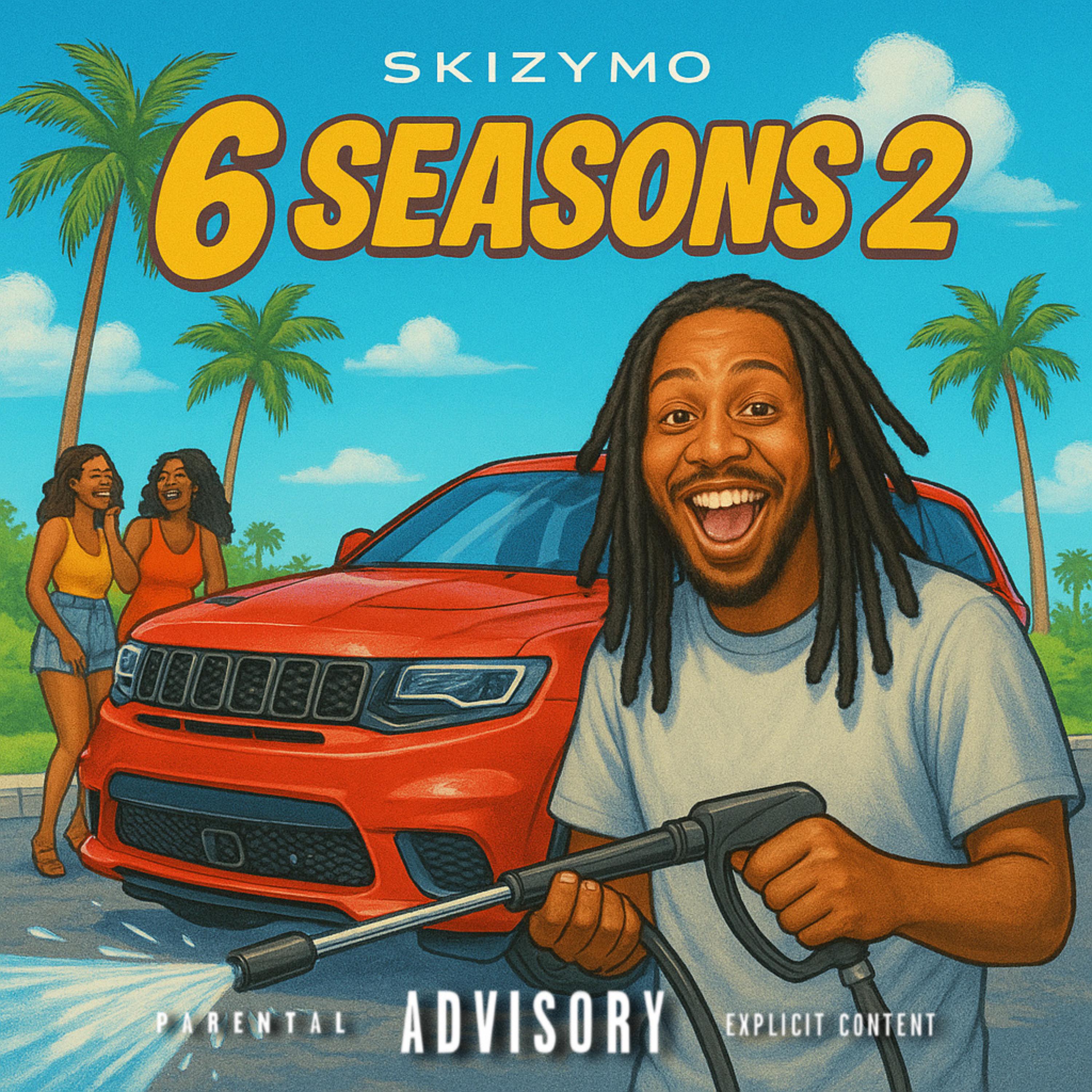 6 SEASONS 2 by Skizy Mo cover art