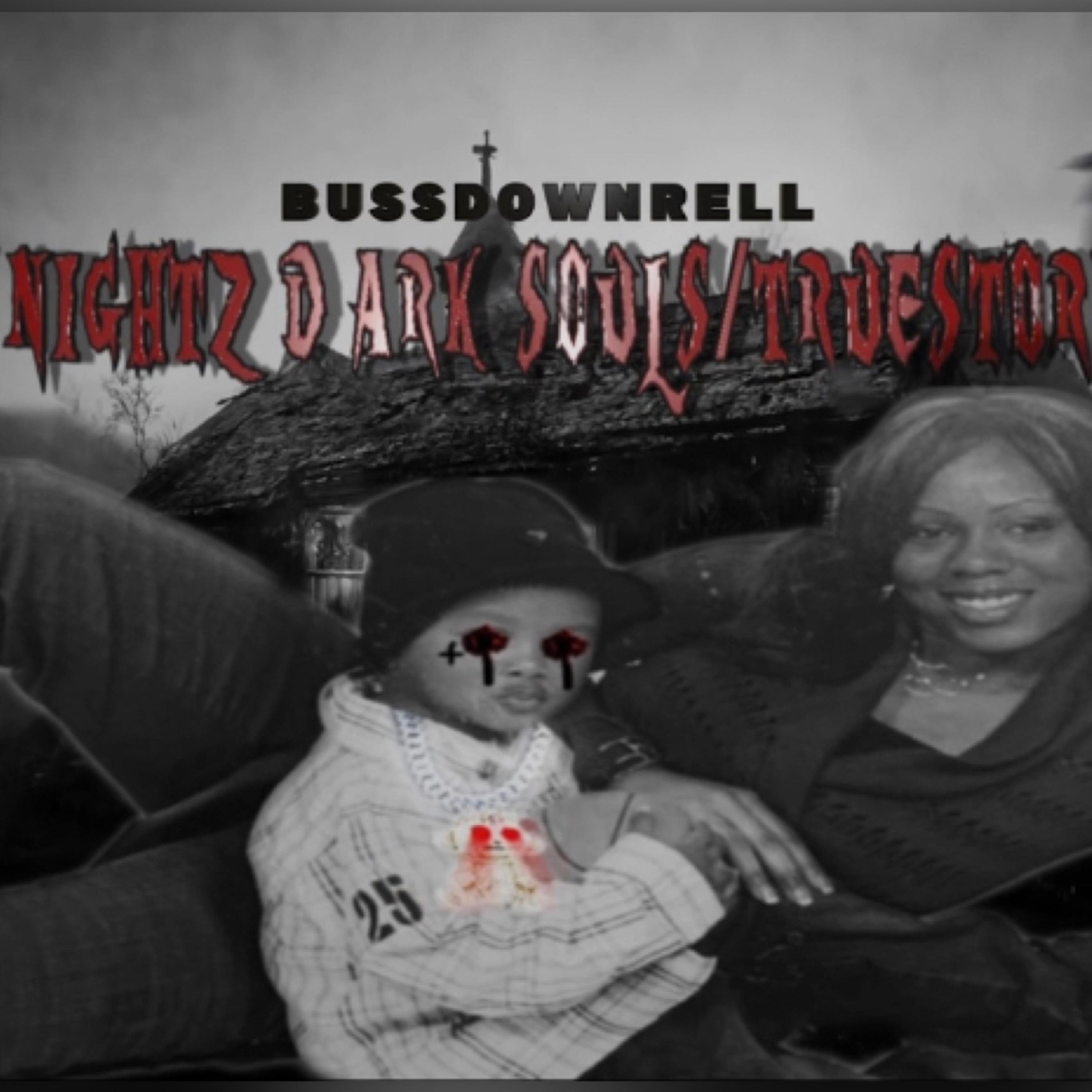 Dark Nightz Dark Soul/TrueStory Pt2 by Bustdownrell  cover art