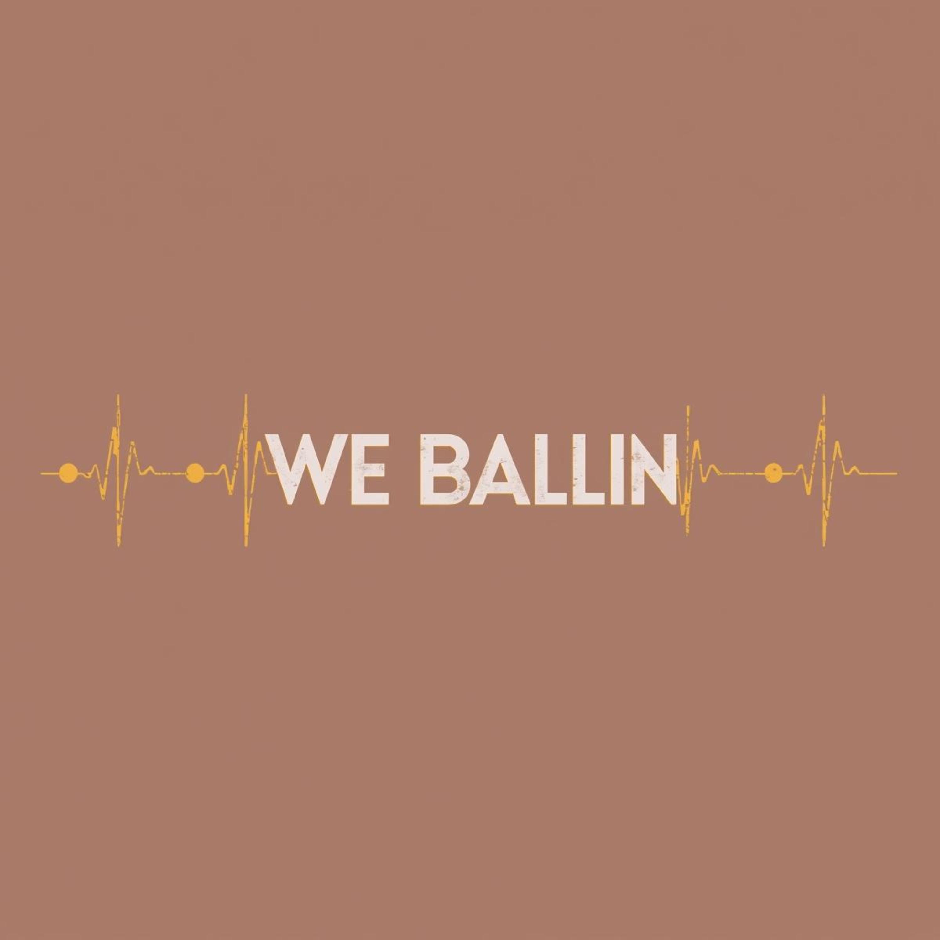 WE BALLIN artwork