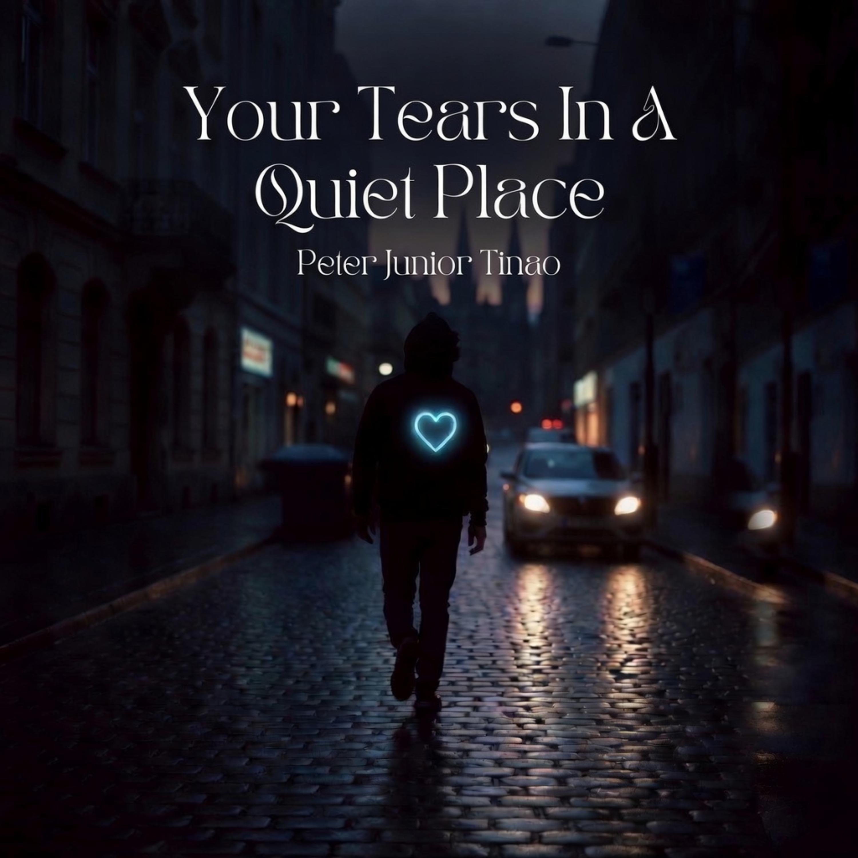 Your Tears In A Quiet Place by Peter Junior Tinao cover art